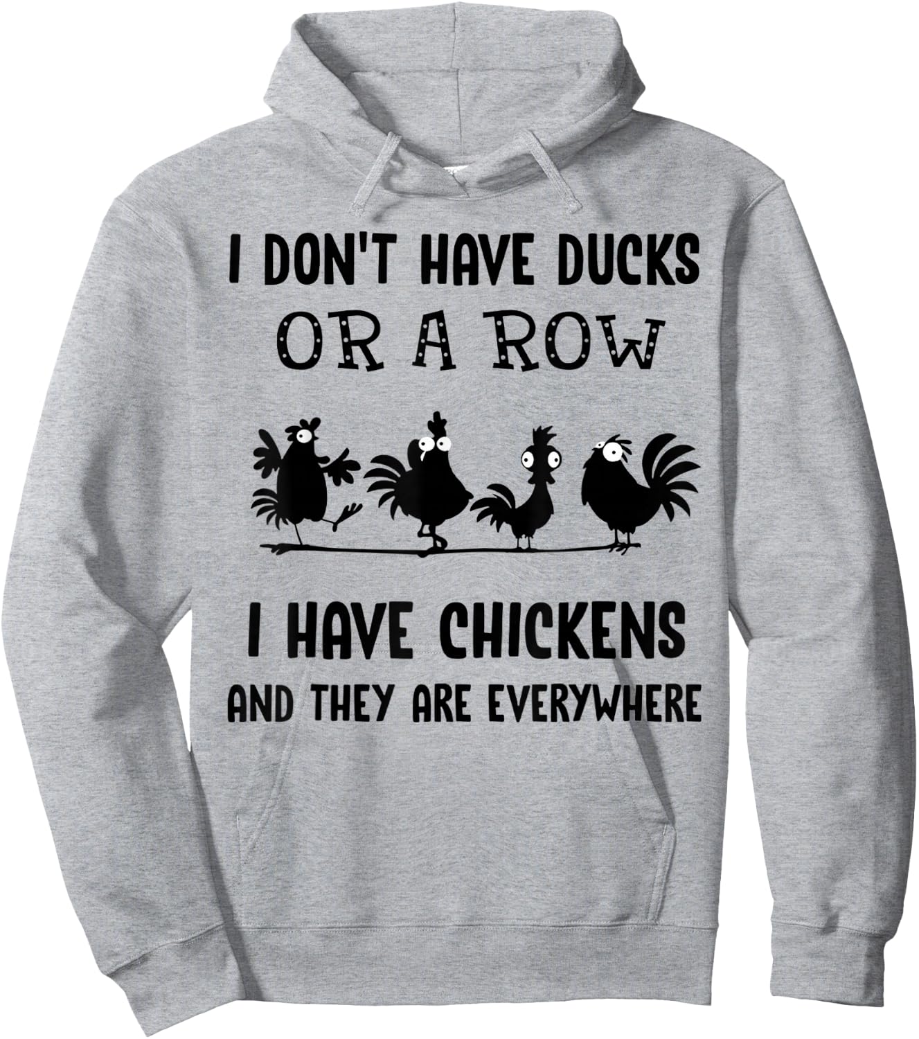 I don't have ducks or a row I have chickens are everywhere Hoodie - Hoodie | Ash