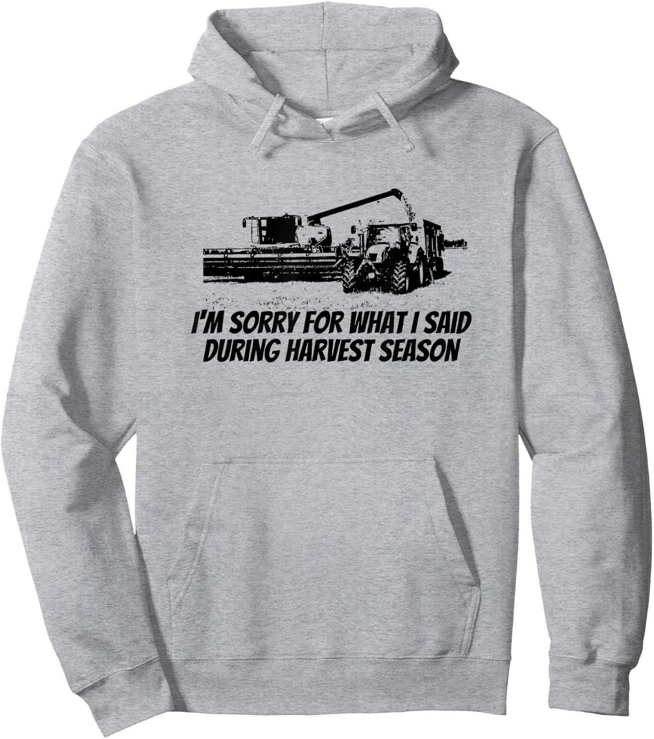 Combine Farmer - Sorry For What I Said During Harvest Season Hoodie - Hoodie | Ash