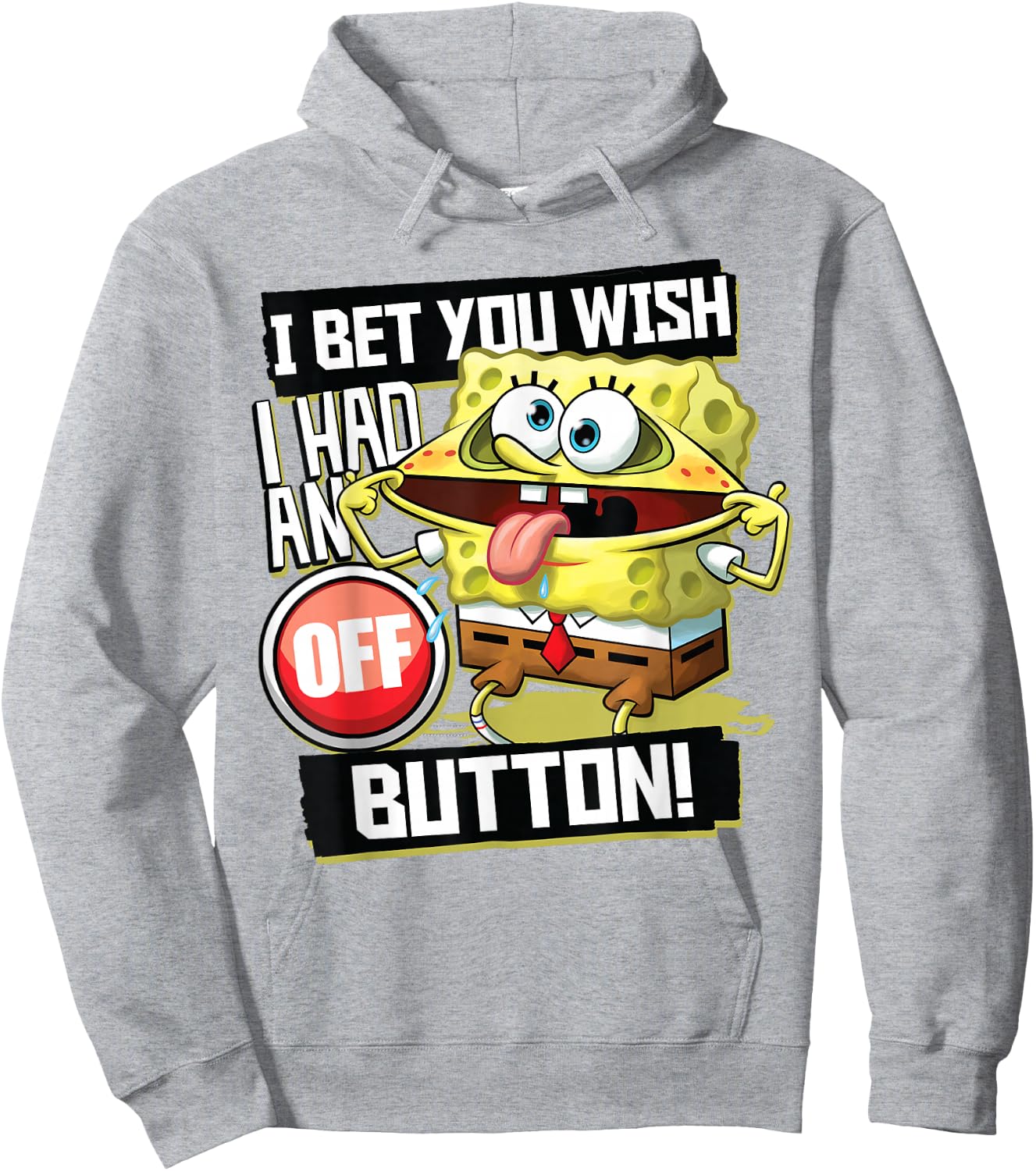 Spongebob Squarepants I Bet You Wish I Had an Off Button Hoodie - Hoodie | Ash