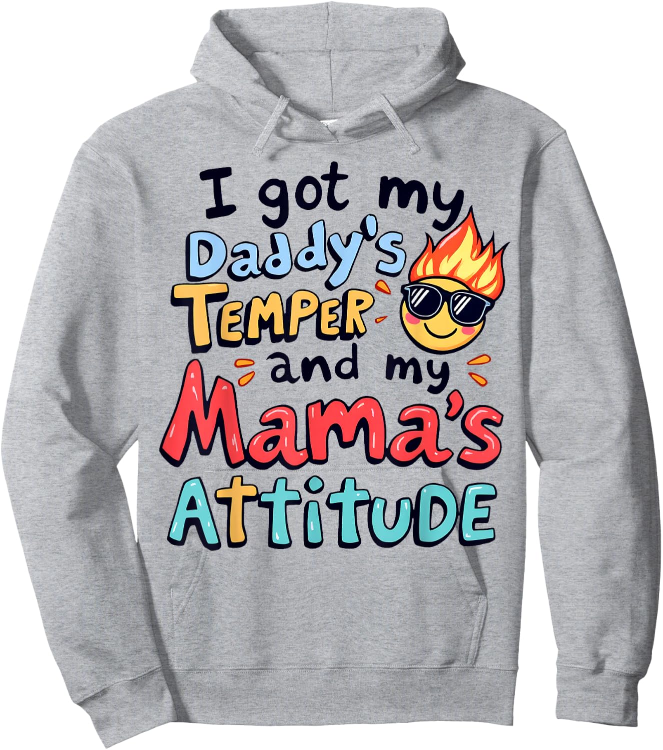 I got my Daddy's Temper and my Mama's Attitude Funny Quote Hoodie - Hoodie | Ash