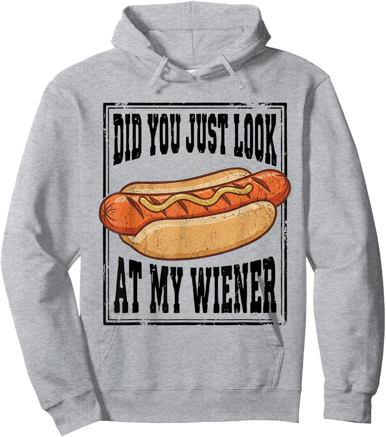 Hotdog Food Humor BBQ Did You Just Look At My Wiener Hoodie - Hoodie | Ash