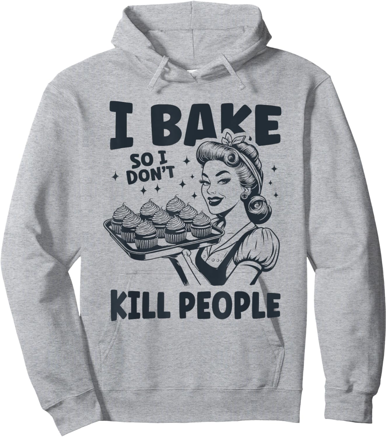 I Bake So I Don't Kill People Funny Baking Cooking Kitchen Hoodie - Hoodie | Ash