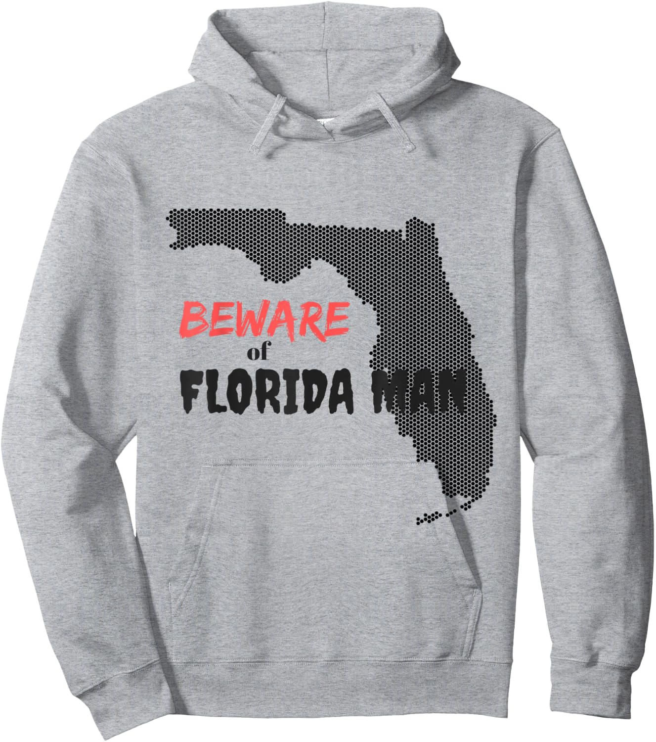 Beware of Florida Man Hoodie - Hoodie | Ash