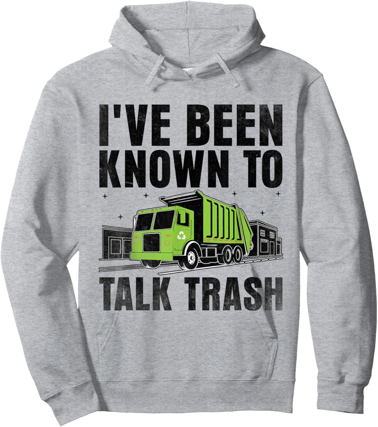 I've Been Known To Talk Trash Collector Garbage Collecting Hoodie - Hoodie | Ash