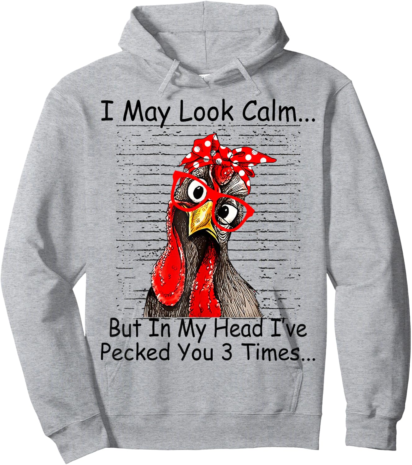 I May Look Calm But In My Head Ive Pecked You 3 Times Hoodie - Hoodie | Ash