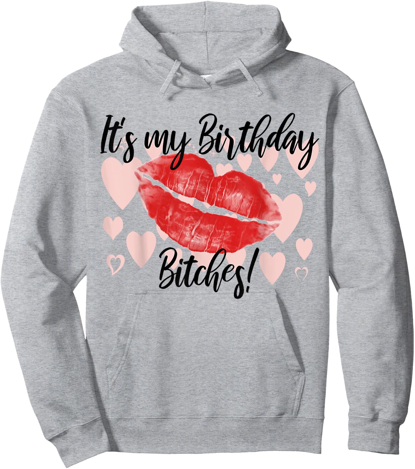 Its my Birthday Bitchs Hoodie - Hoodie | Ash