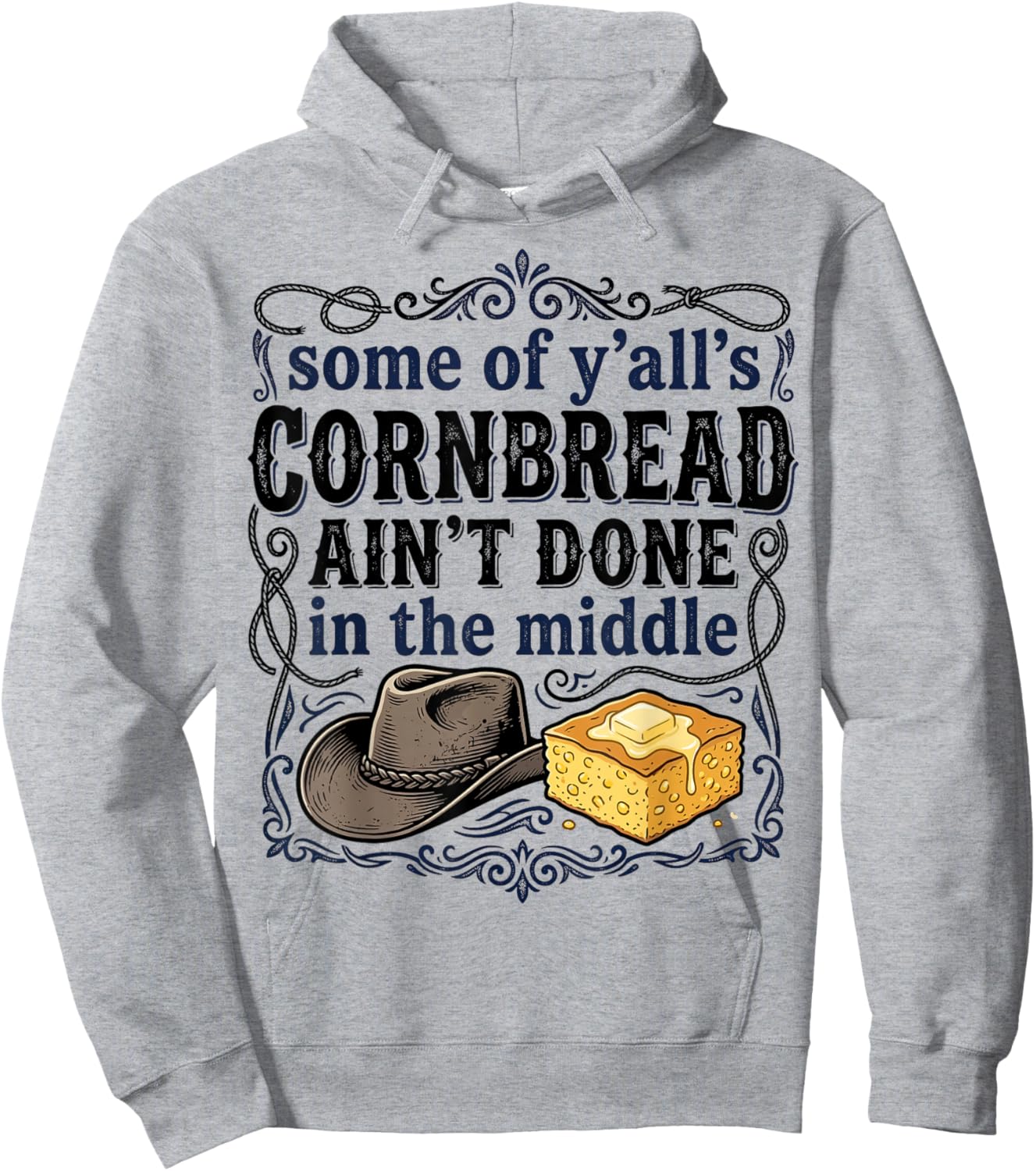 Cornbread Aint Done in The Middle Southern Humor Men Women Hoodie - Hoodie | Ash