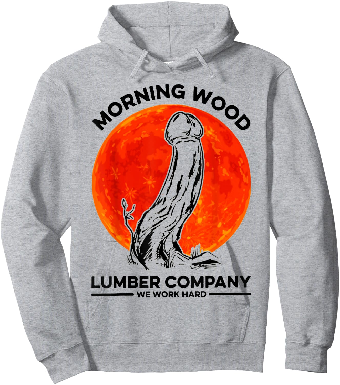 Morning Wood Lumber Company We Work Hard Shirt Monster Hoodie - Hoodie | Ash