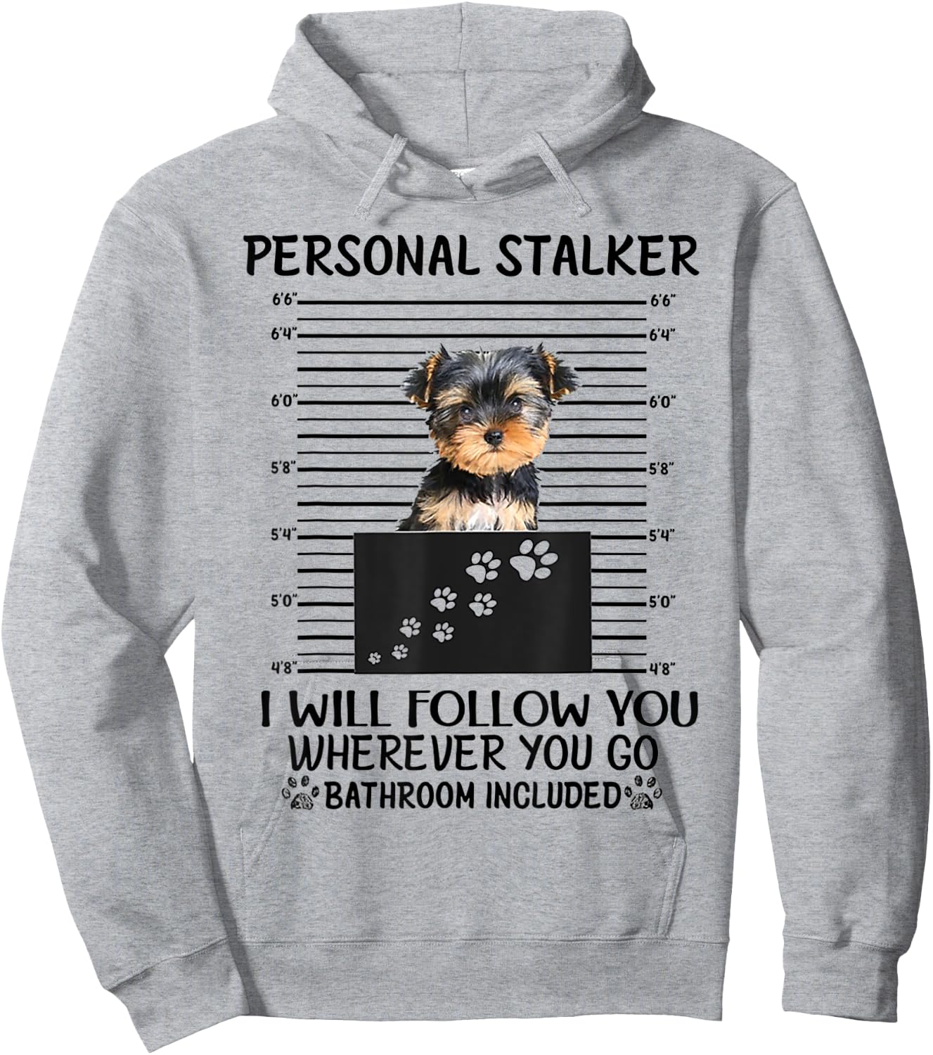 Personal Stalker I Will Follow You Yorkie lovers Hoodie - Hoodie | Ash