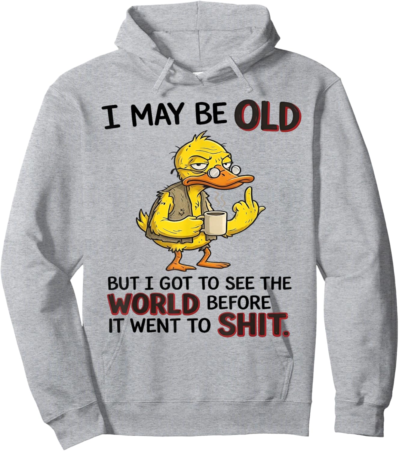 I May Be Old Grumpy Duck Retro Humorous Quote Hoodie - Hoodie | Ash