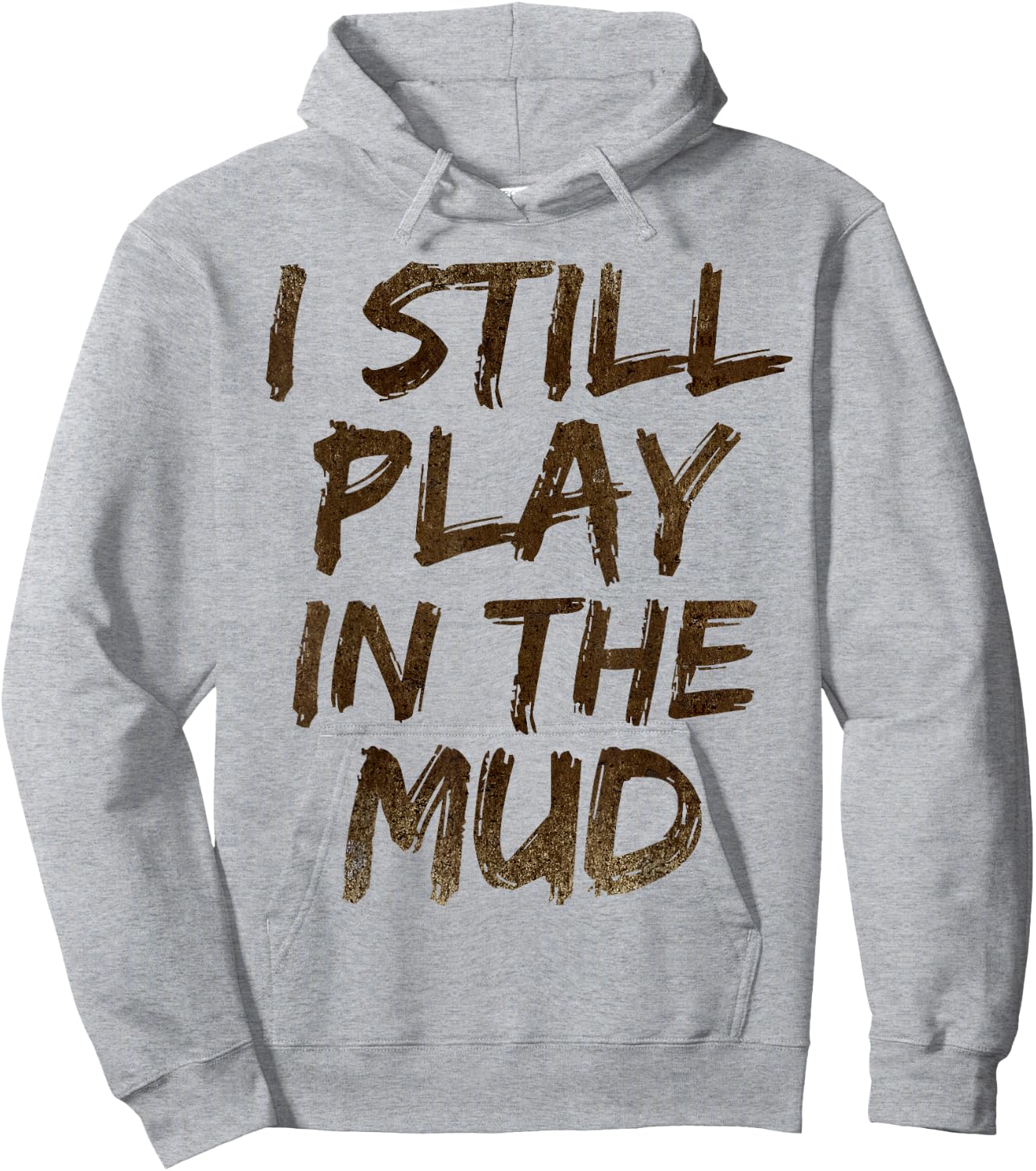 I Still Play in the Mud Shirt Cute Funny Obstacle Course Hoodie - Hoodie | Ash