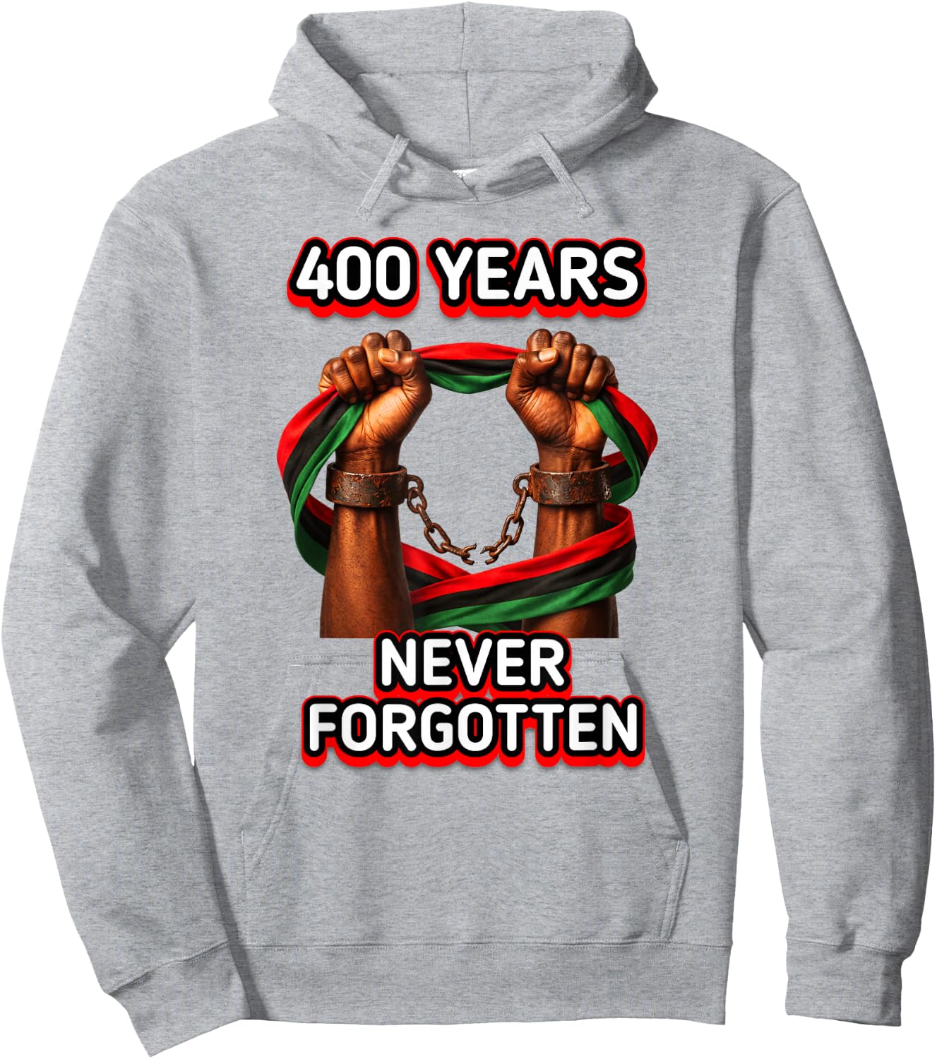 400 Years iof Slavery Never Forgotten Authentic Design Hoodie - Hoodie | Ash