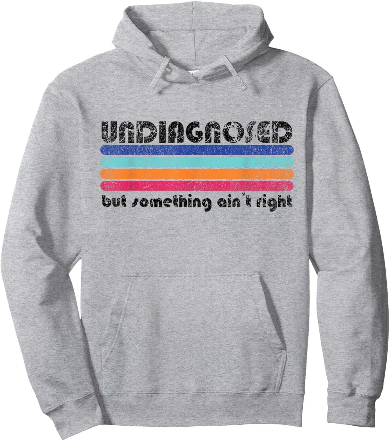 Retro Vintage Undiagnosed But Something Ain't Right Hoodie - Hoodie | Ash