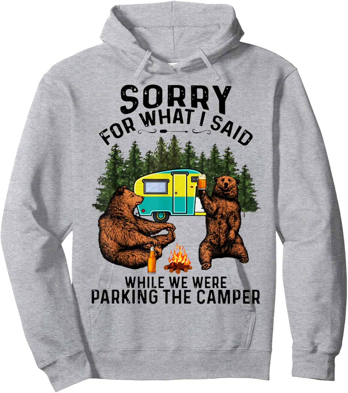 Sorry For What I Said While We Were Parking The Camper Hoodie - Hoodie | Ash