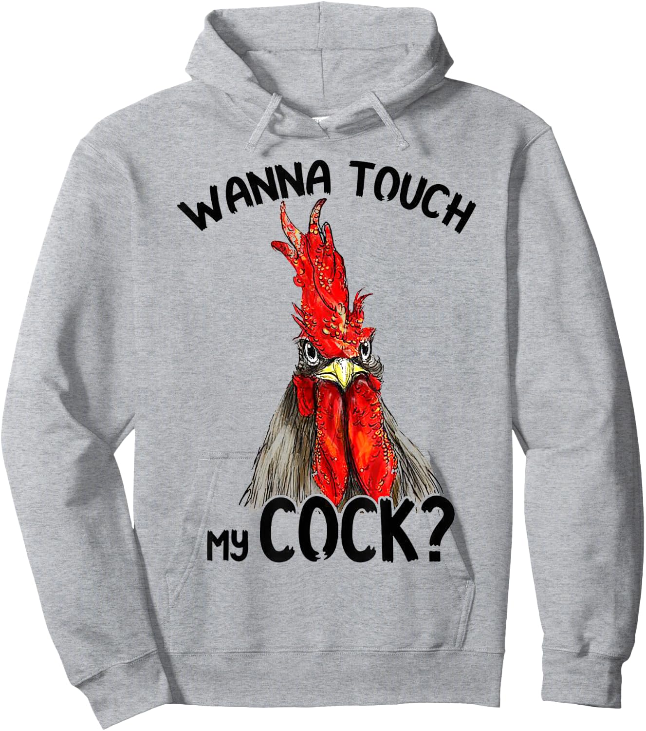 Wanna Touch My Funny Rooster Cock - Funny Gift Hoodie - Hoodie | Ash