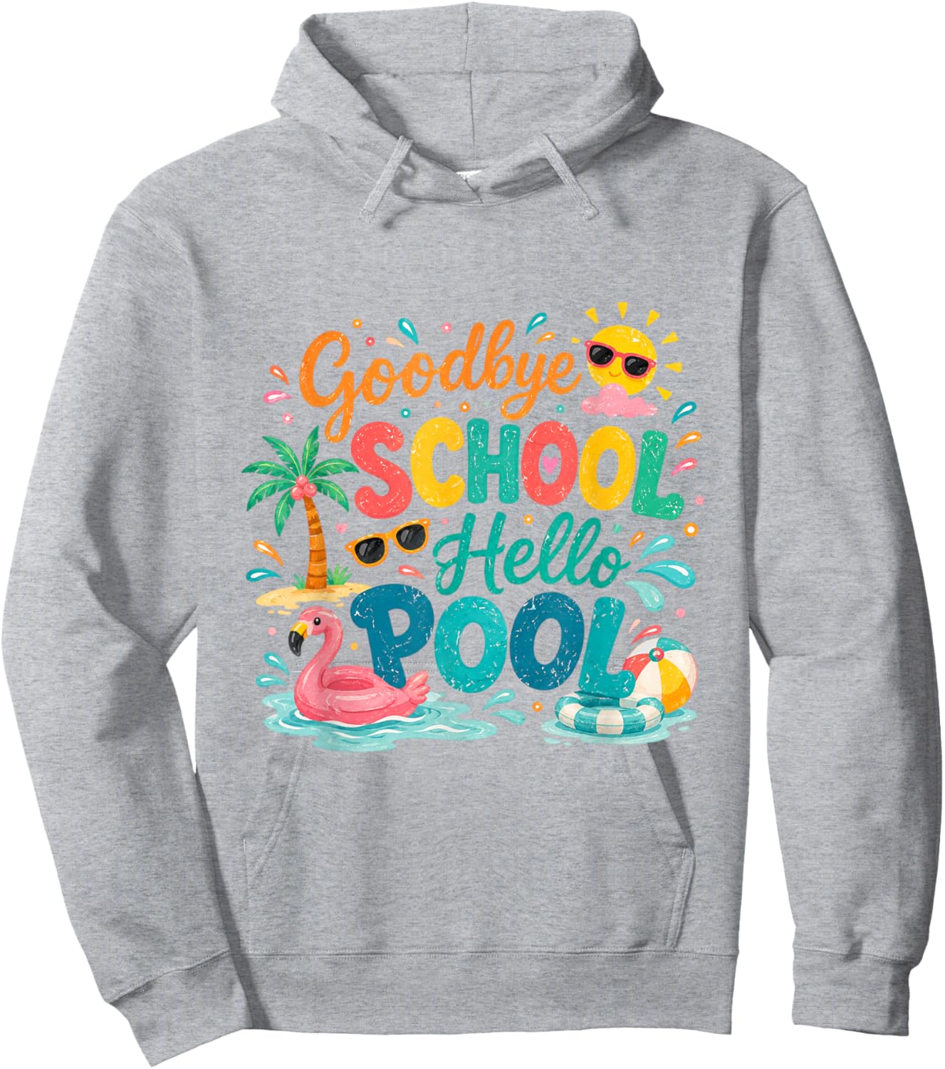 Goodbye School Hello Pool Last-Day of School Summer Teacher Hoodie - Hoodie | Ash