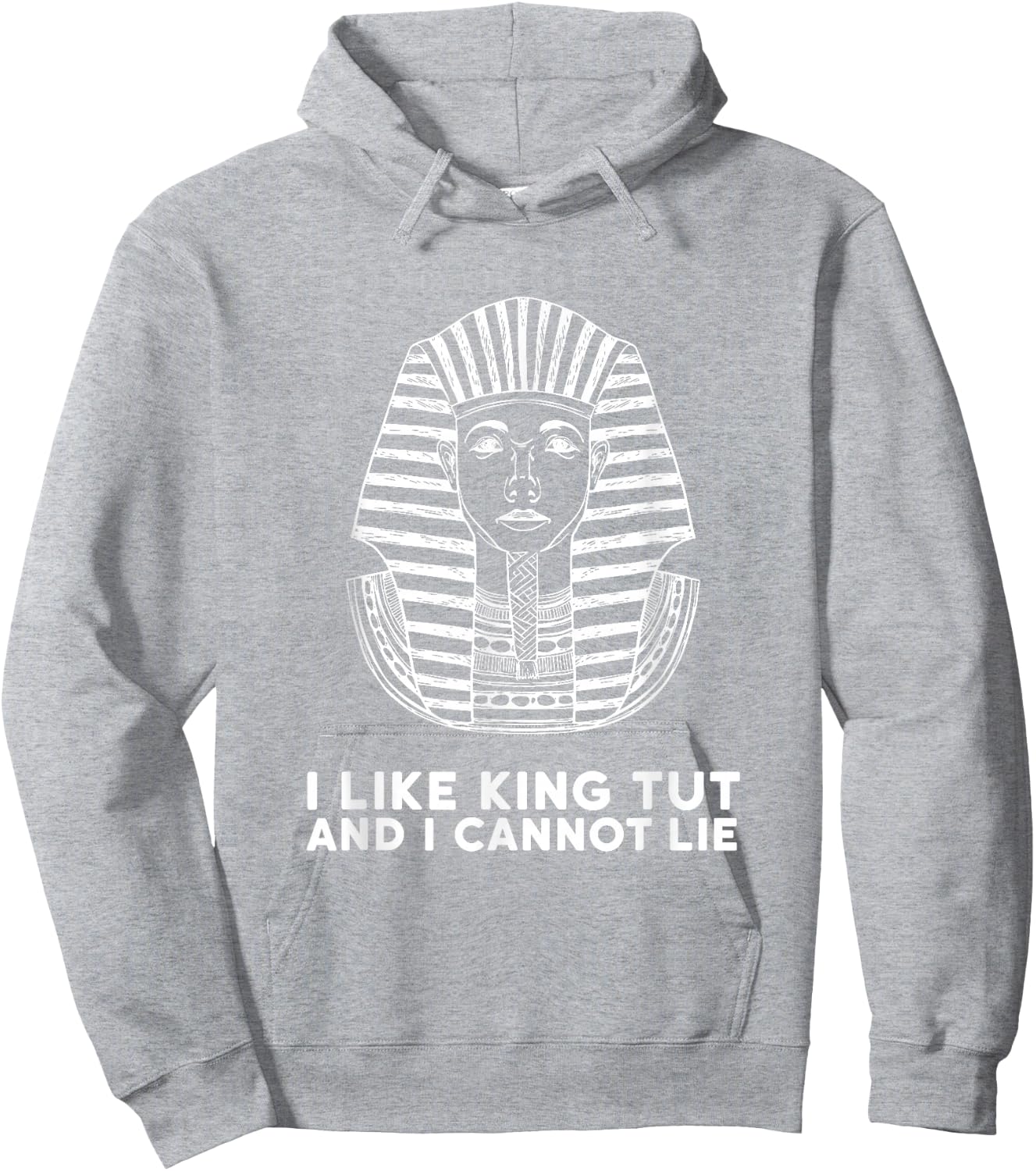 I Like King Tut and I Cannot Lie Tutankhamen Egypt T Shirt Hoodie - Hoodie | Ash