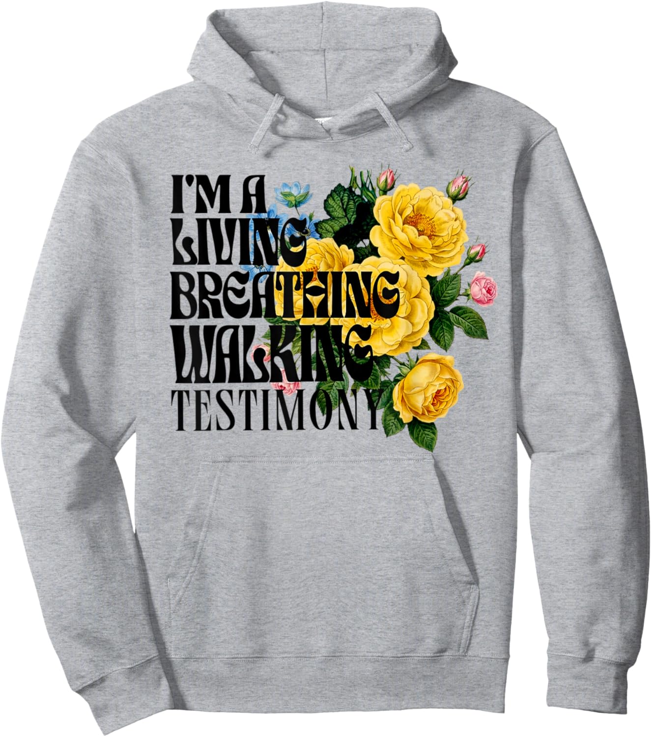 I'm a Living Breathing Walking Testimony Floral Hoodie - Hoodie | Ash