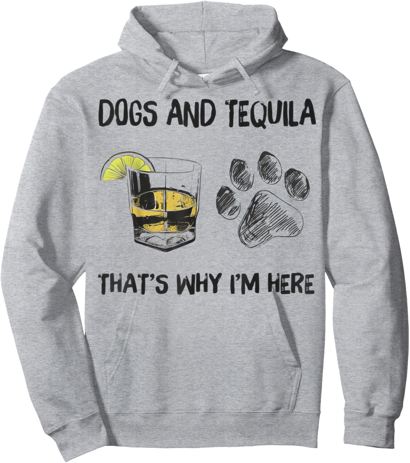 Funny Tequila and Dog That's Why I'm Here Hoodie - Hoodie | Ash