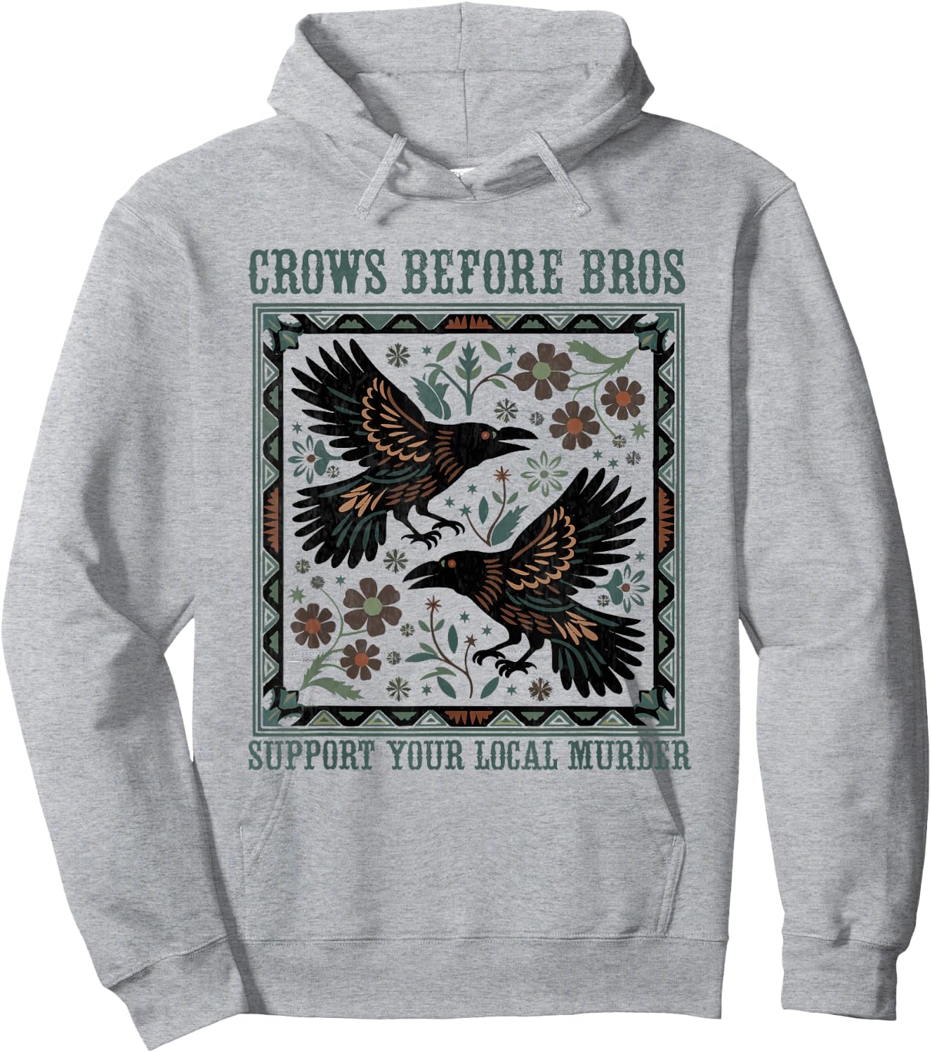 Crows Before Bros Support Your Local Murder Funny Halloween Hoodie - Hoodie | Ash