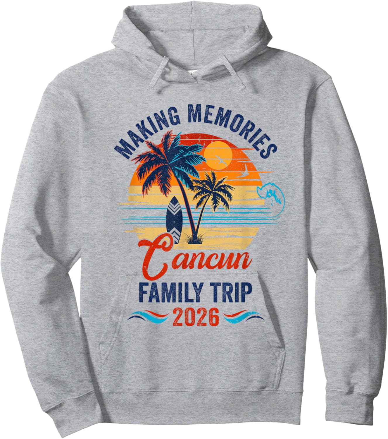 Cancun Family Vacation 2026 Making Memories Trip Hoodie - Hoodie | Ash