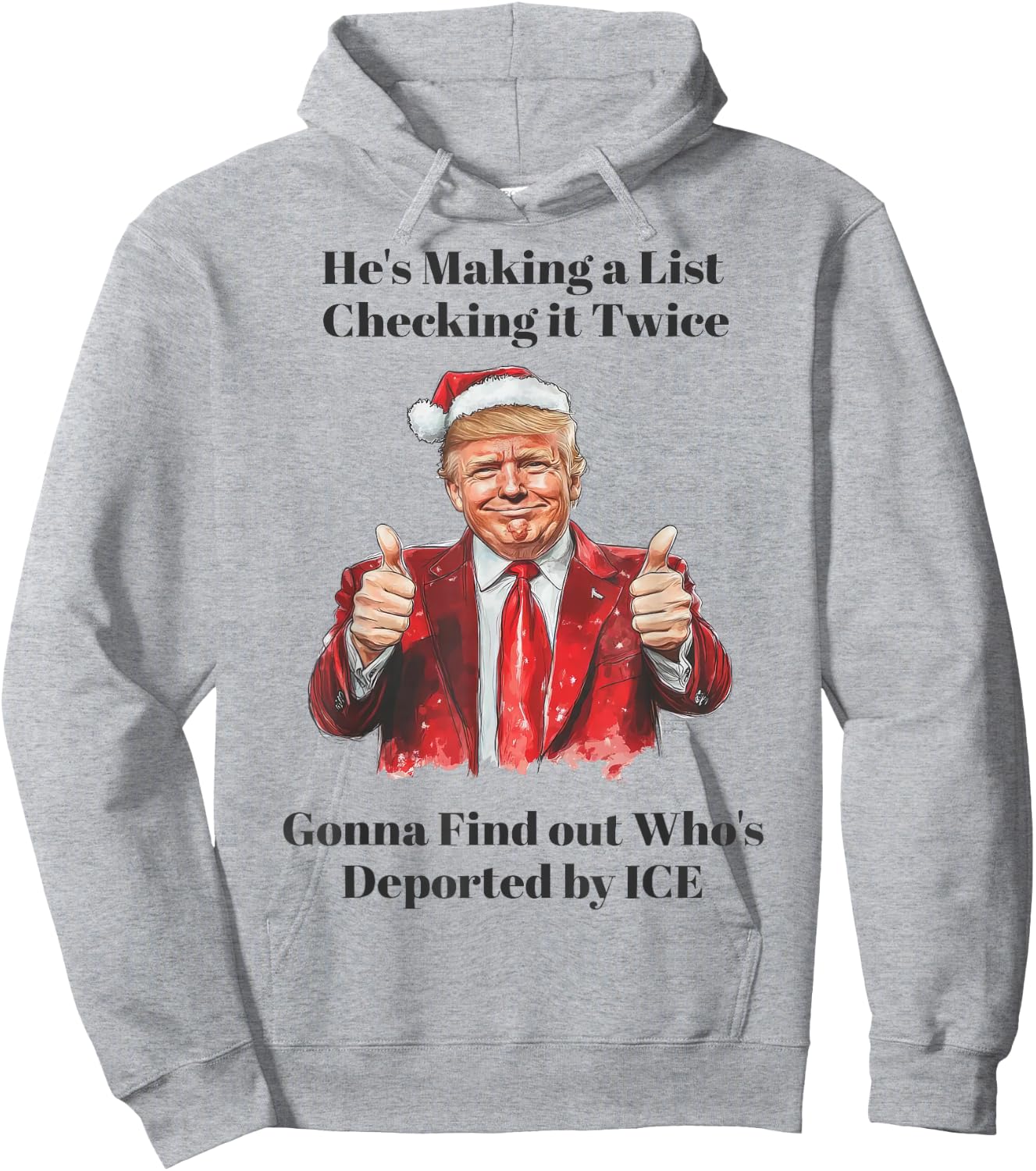 Trump He's Making A List Check It Twice We're Gonna Find Out Hoodie - Hoodie | Ash