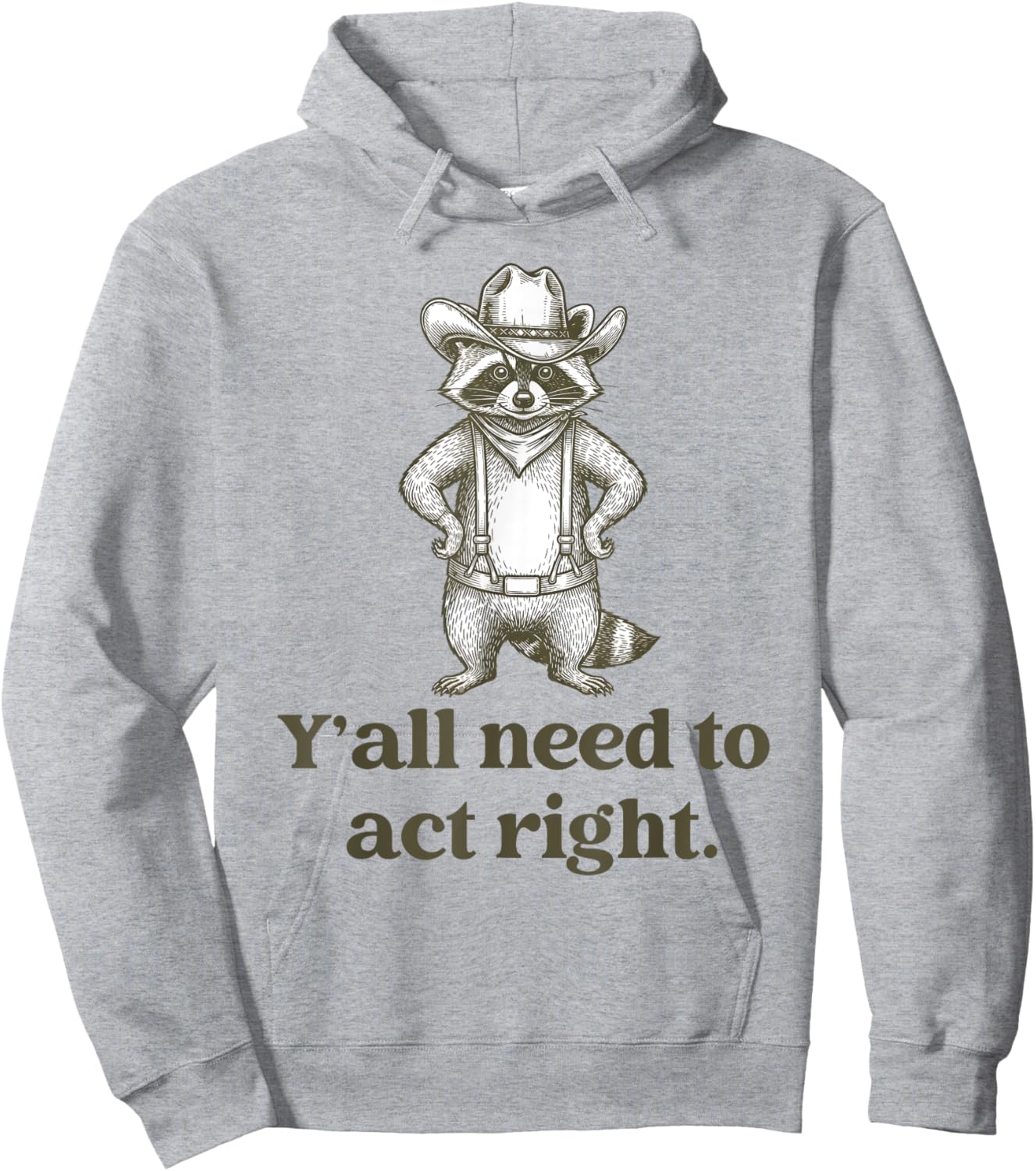 Cowboy Raccoon – Y'all Need to Act Right Funny Teacher Hoodie - Hoodie | Ash