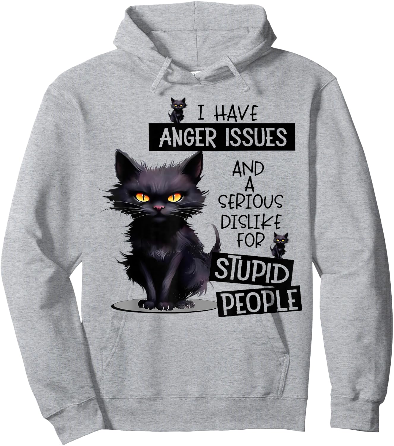 Cat I Have Anger Issues And A Serious Dislike For Stupid Men Women Hoodie - Hoodie | Ash