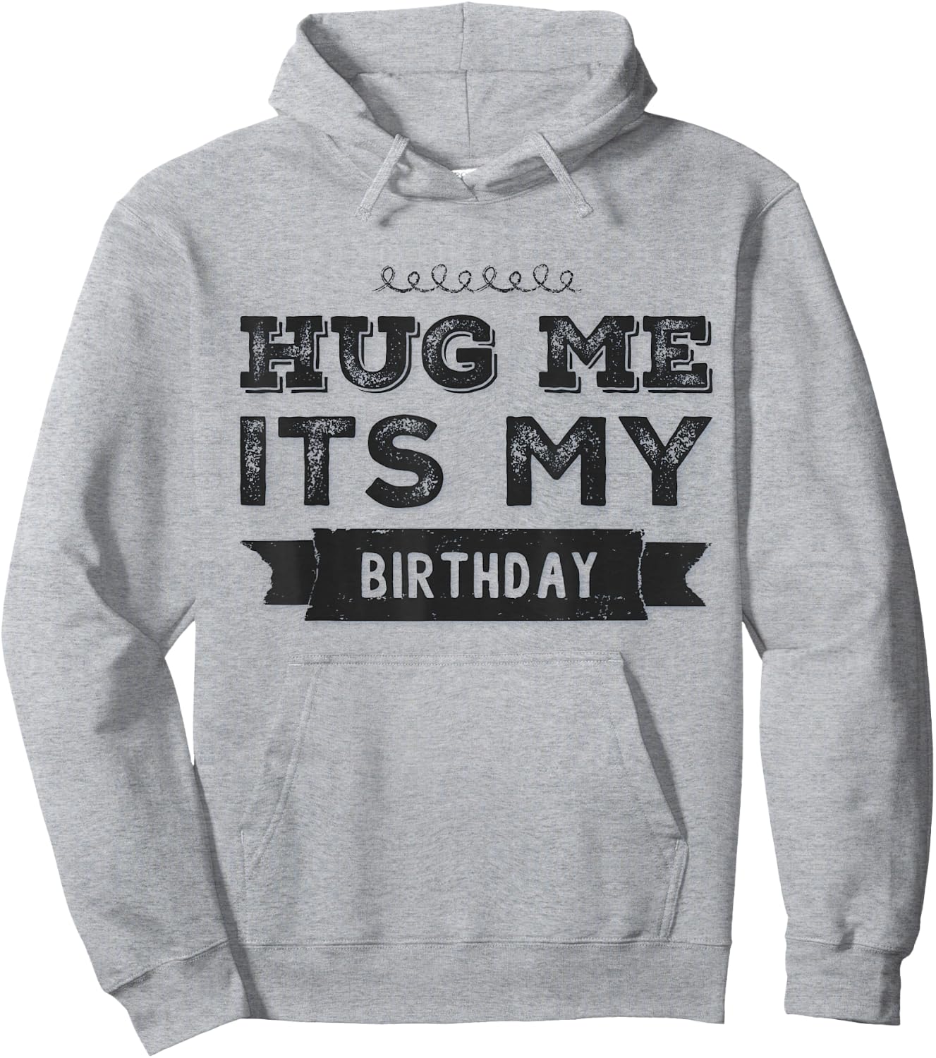 Funny Hug Me It's My Birthday Hoodie - Hoodie | Ash