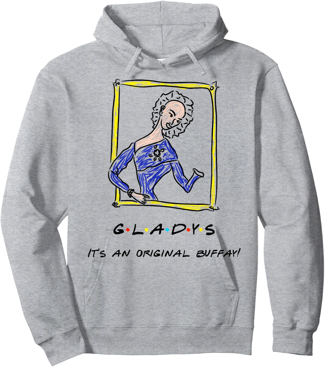 It's An Original Buffay! Gladys Funny Quote Hoodie - Hoodie | Ash