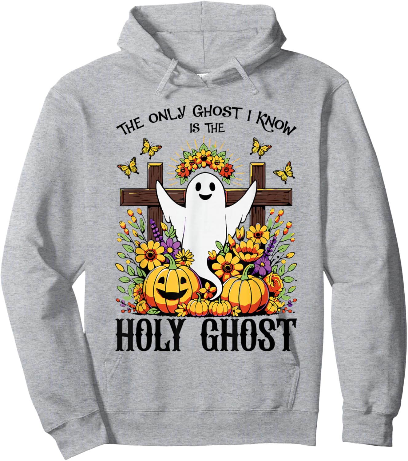 The Only Ghost I Know Is The Holy Ghost Funny Boo Women Hoodie - Hoodie | Ash