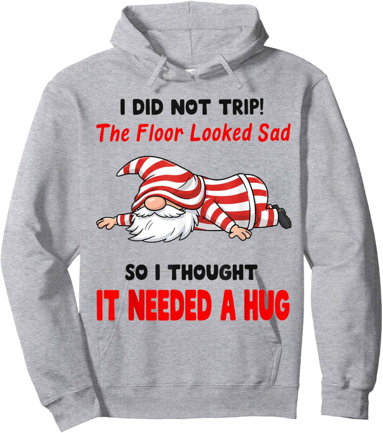 I Did Not Trip! The Floor Looked Sad So I Thought It Needed Hoodie - Hoodie | Ash