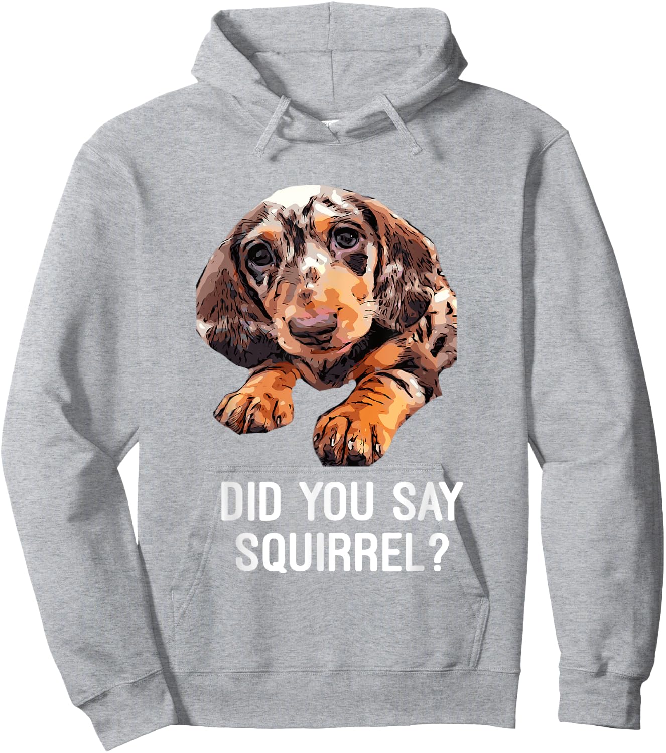 Dapple Dachshund, Did you say Squirrel Funny Shirt Hoodie - Hoodie | Ash