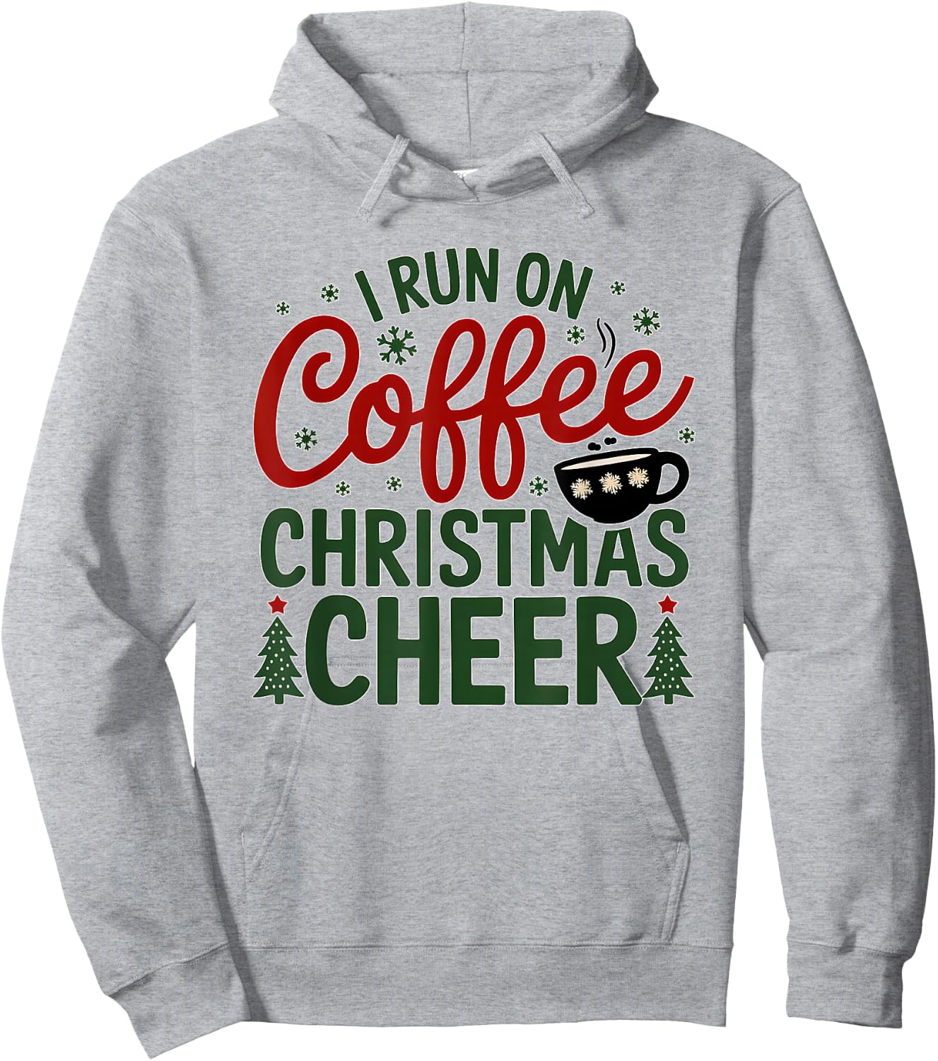 I Run On Coffee And Christmas Cheer Funny Christmas Coffee Hoodie - Hoodie | Ash