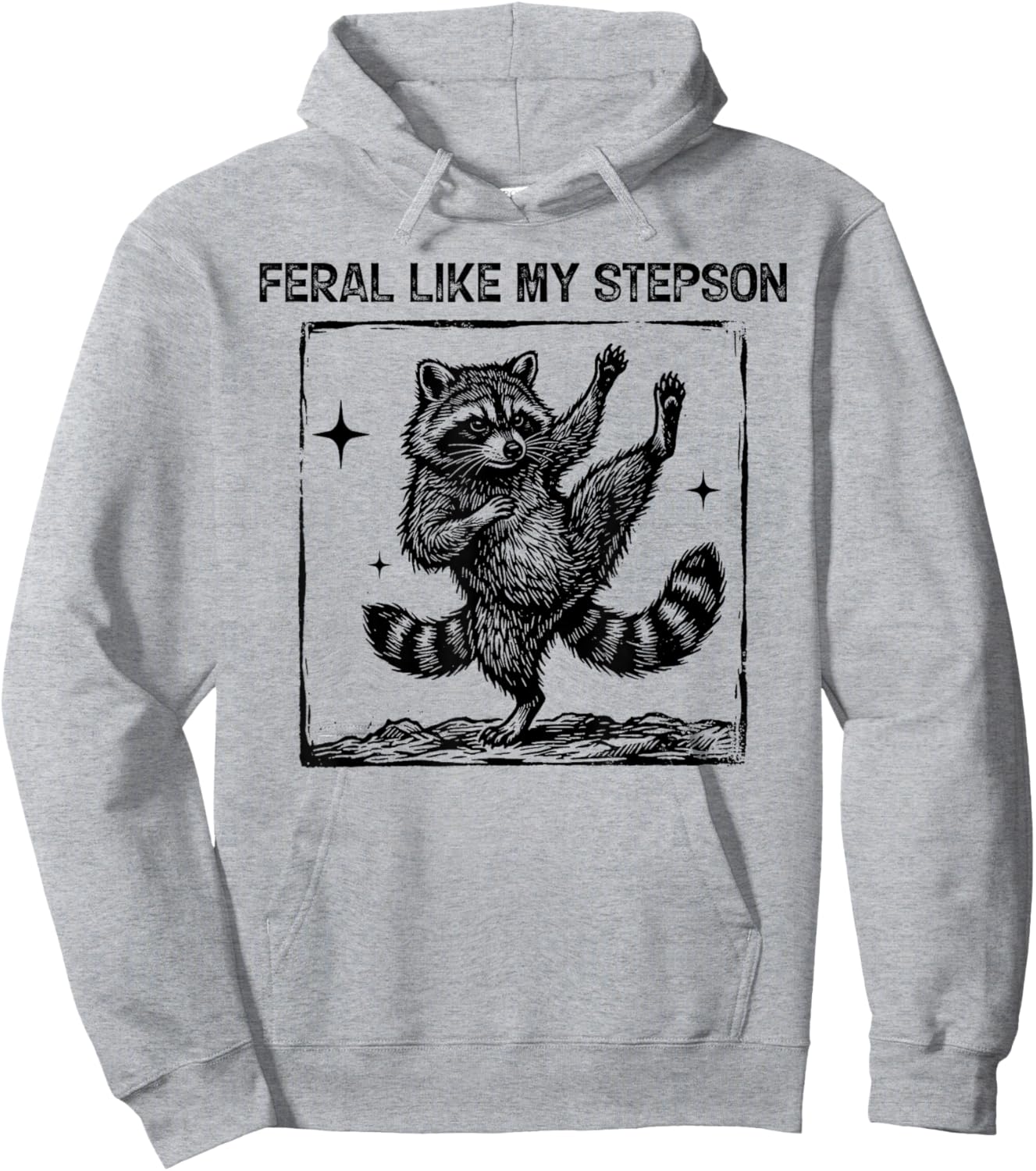 Feral Like My Stepson Funny Raccoon Meme Graphic Fathers Day Hoodie - Hoodie | Ash