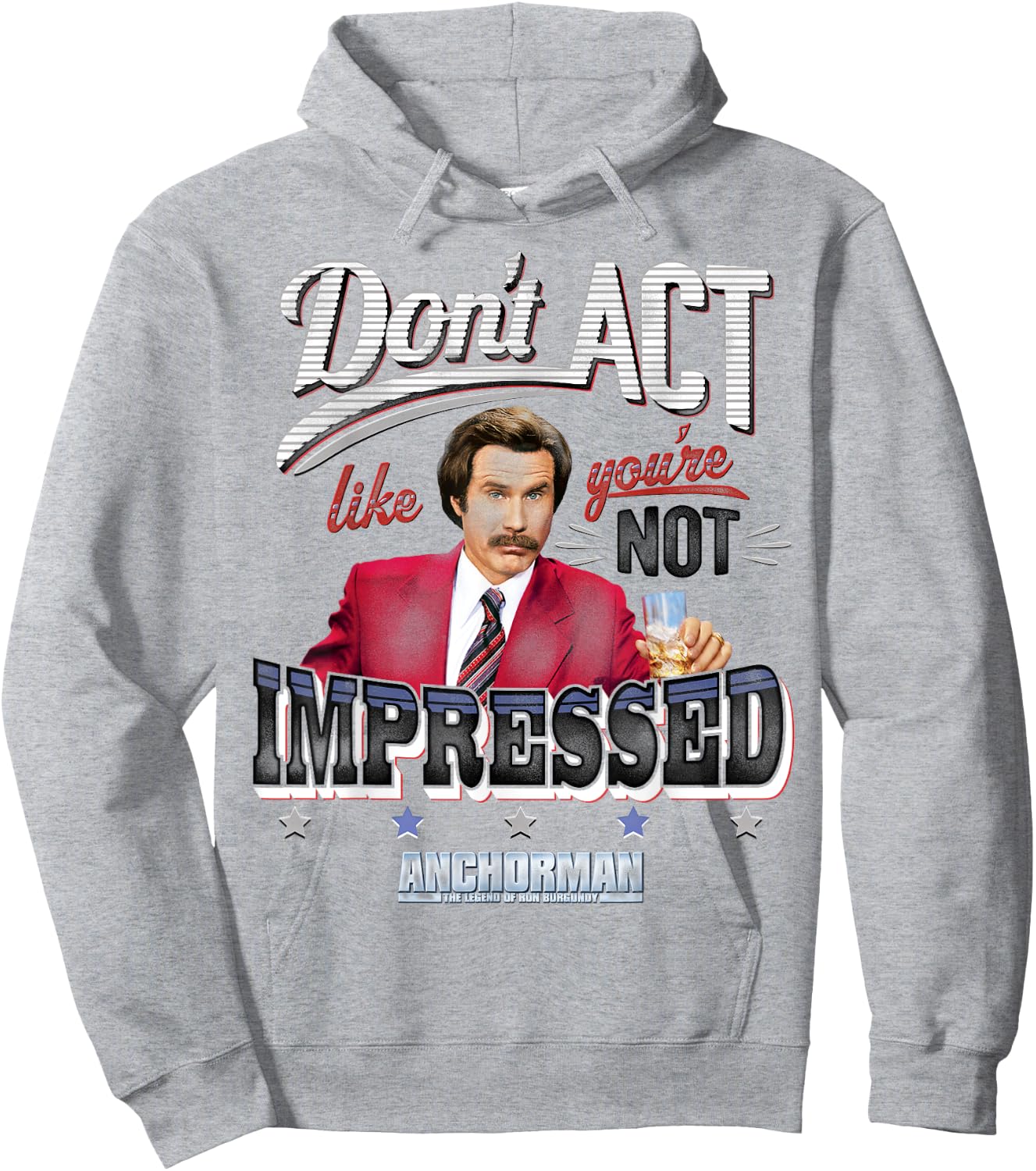 Anchorman Don't Act Like you're not impressed Hoodie - Hoodie | Ash
