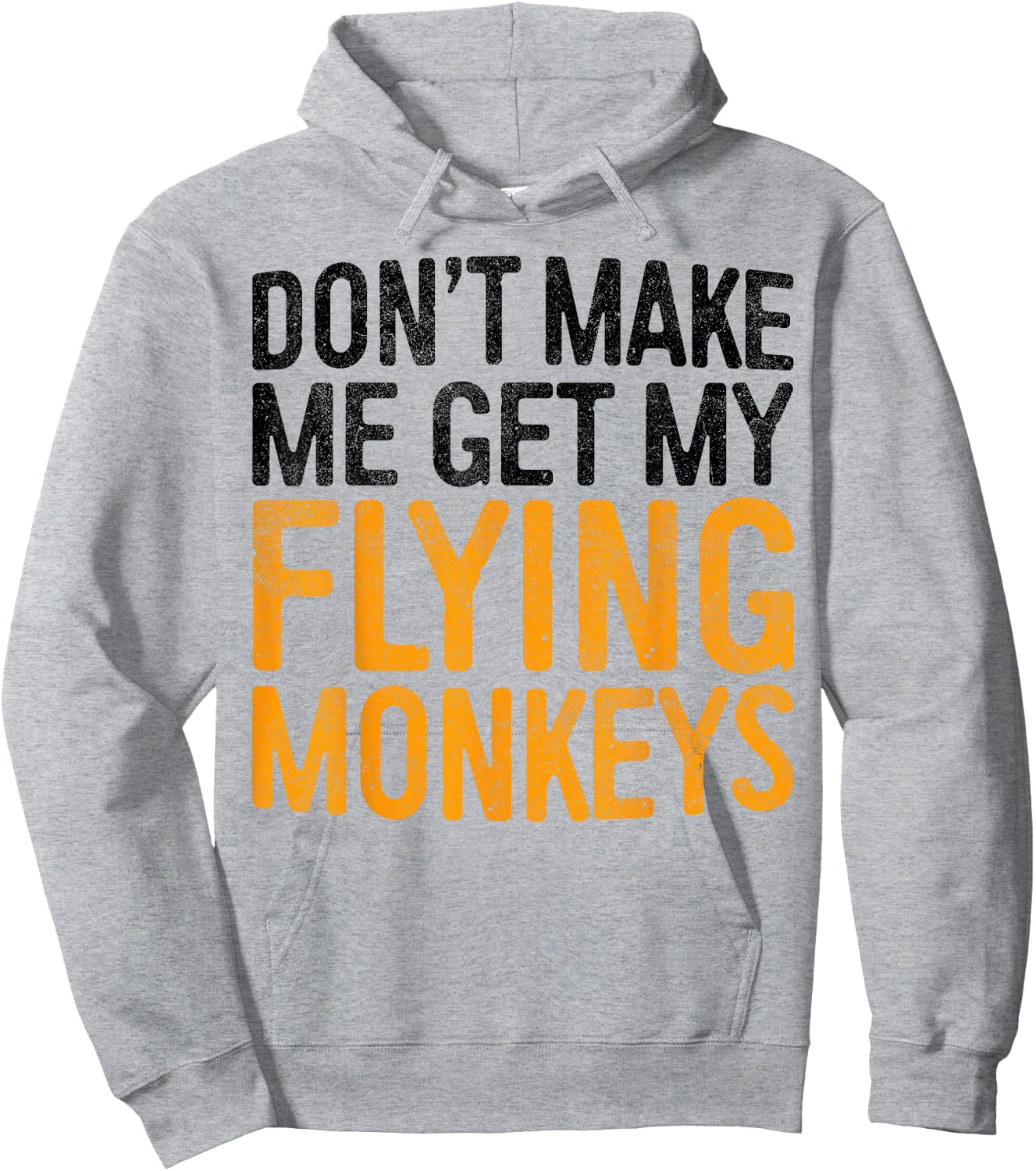 Don't Make Me Get My Flying Monkeys Shirt Monkey Costume Hoodie - Hoodie | Ash