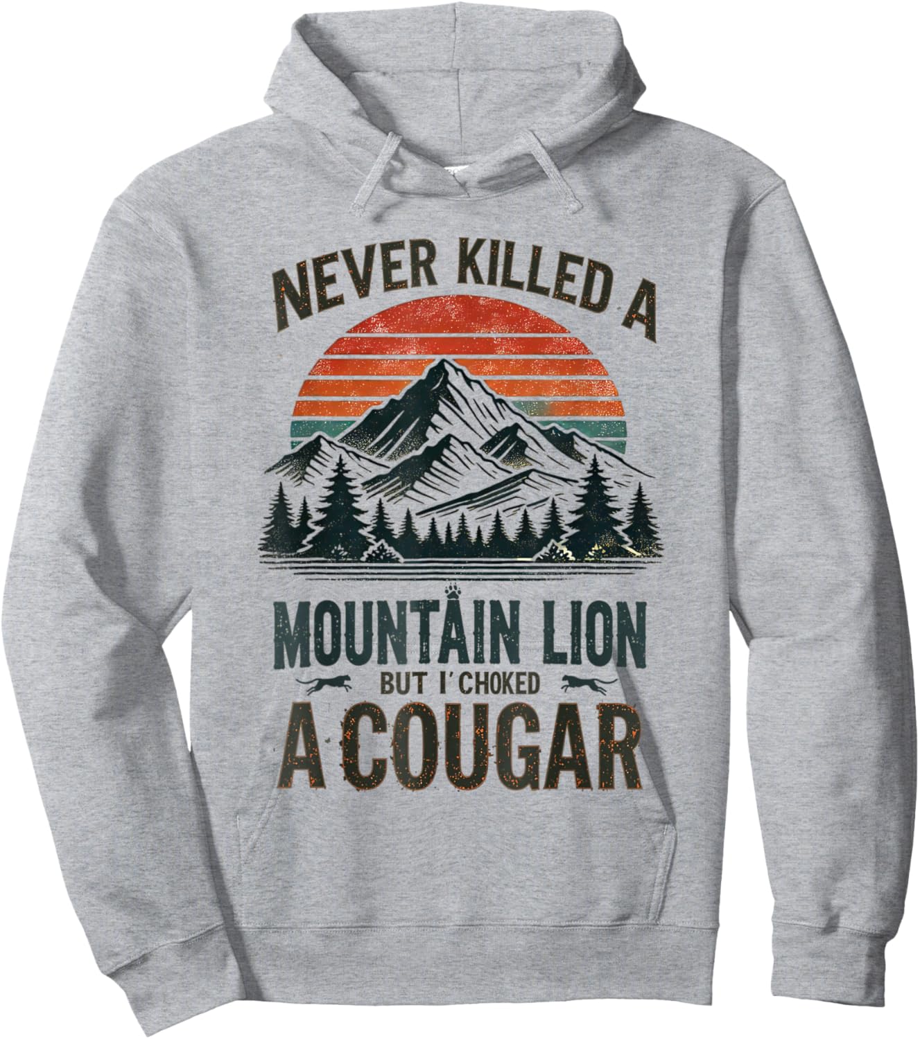 Never Killed a Mountain Lion But Choked a Cougar Hoodie - Hoodie | Ash
