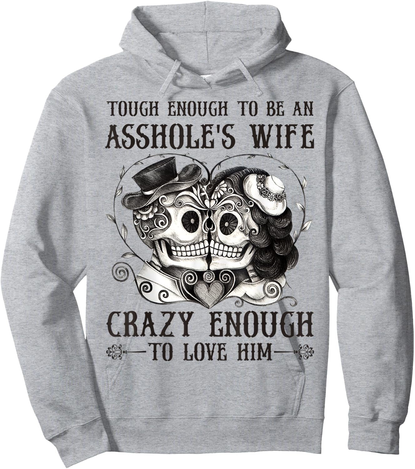 Tough Enough To Be An Asshole's Wife Crazy To Love Him Gifts Hoodie - Hoodie | Ash