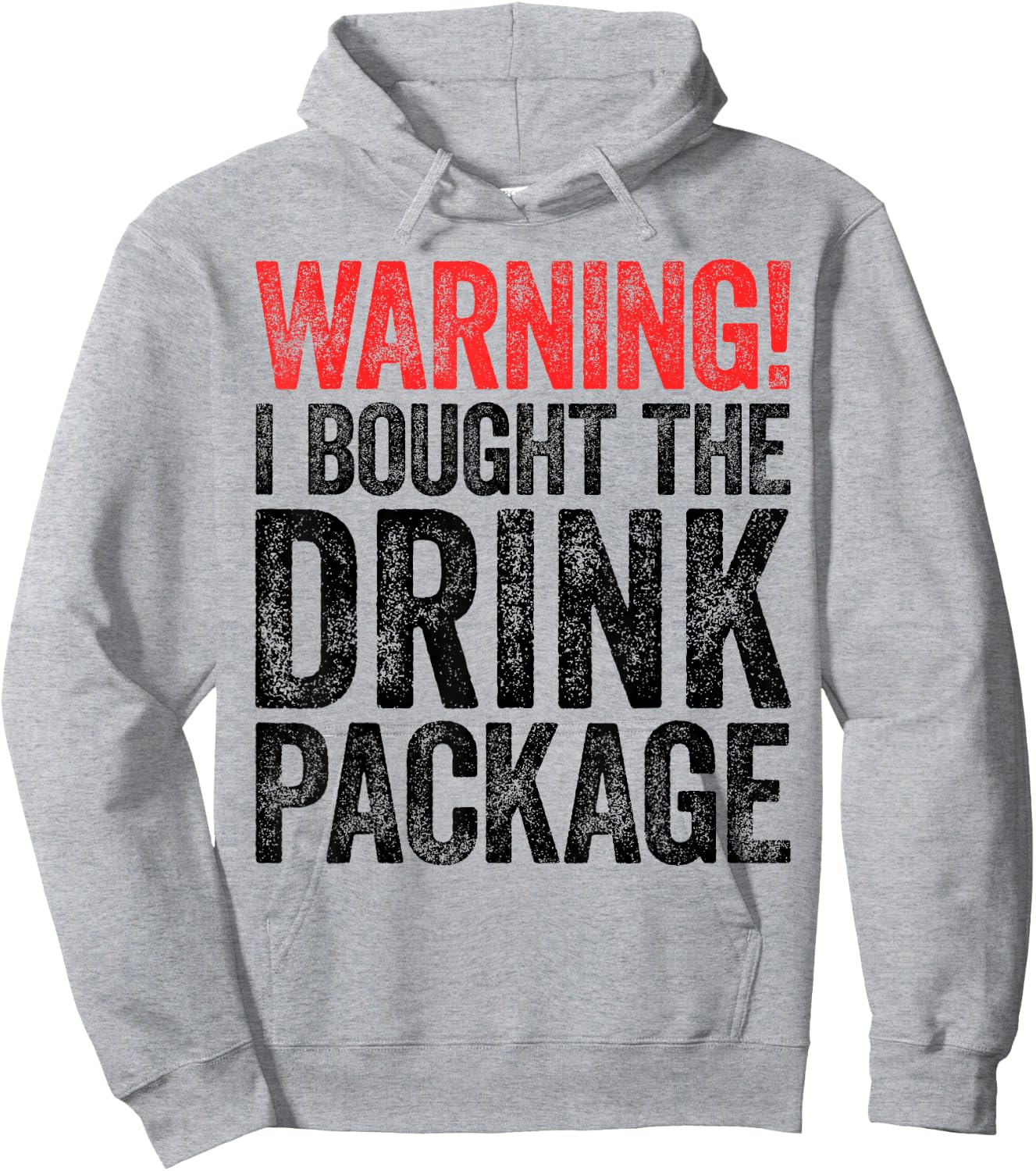 Warning I Bought The Drink Package Shirt Men Women Drinking Hoodie - Hoodie | Ash