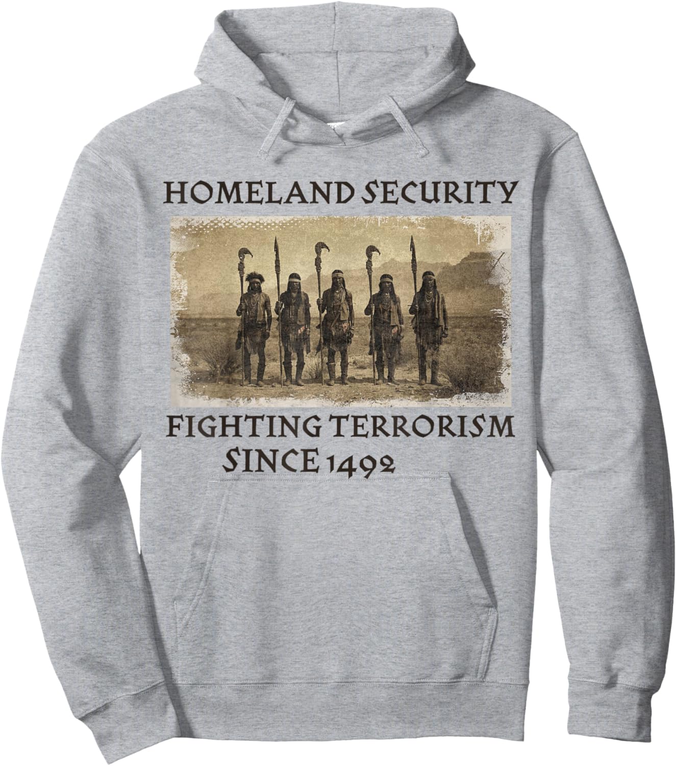 Homeland Security Fighting Terrorism 1492 Native American Hoodie - Hoodie | Ash