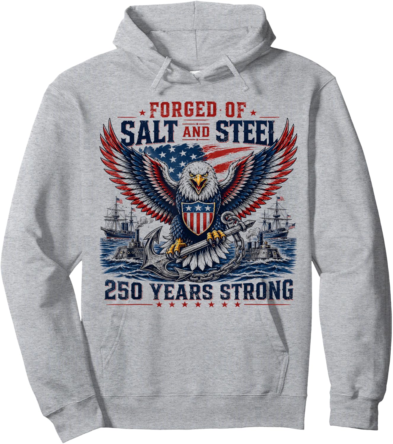 Forged of Salt and Steel U.S. Naval Ships 250th Anniversary Hoodie - Hoodie | Ash