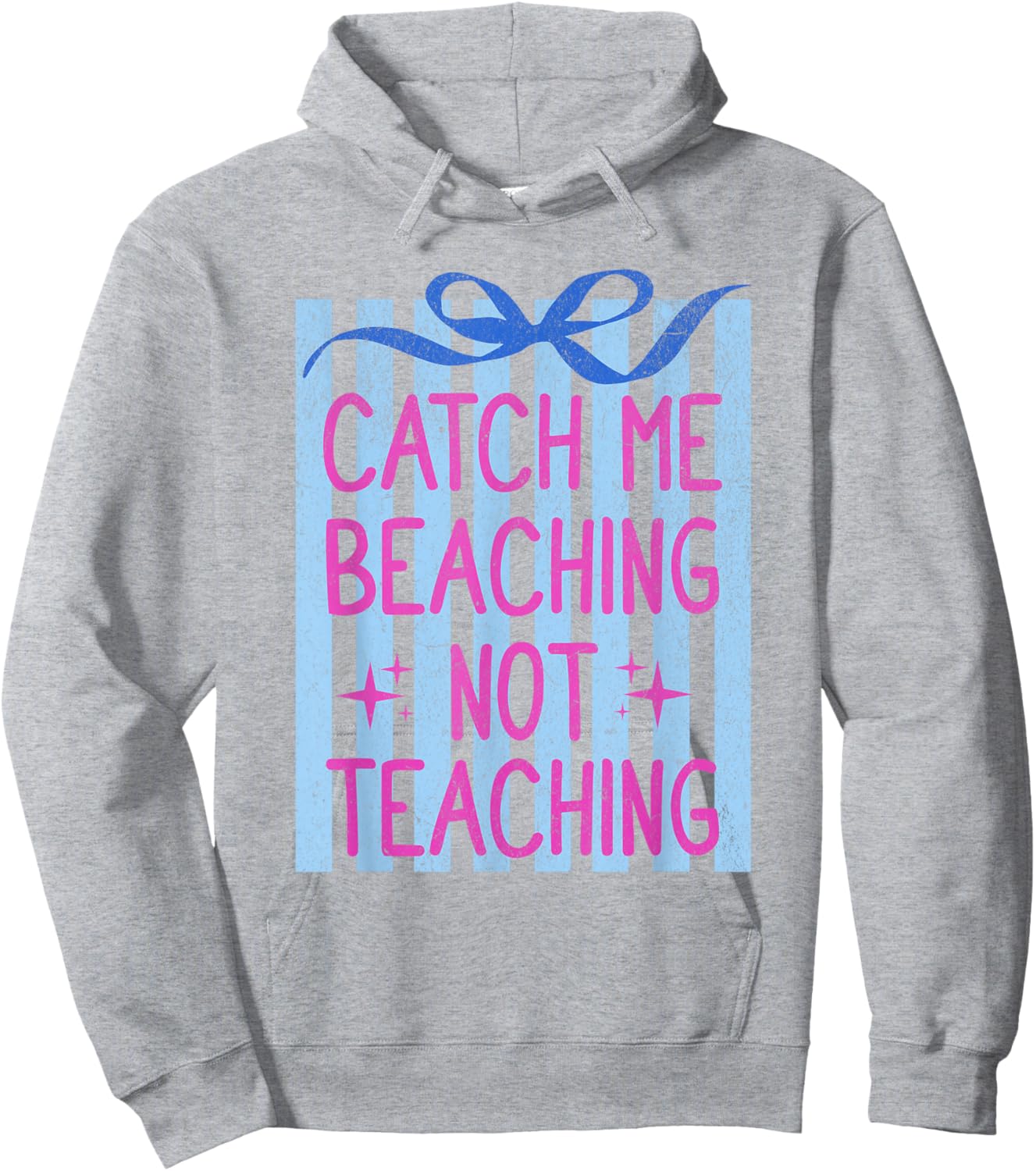Catch Me Beaching Not Teaching Teachers Summer Vacation Hoodie - Hoodie | Ash
