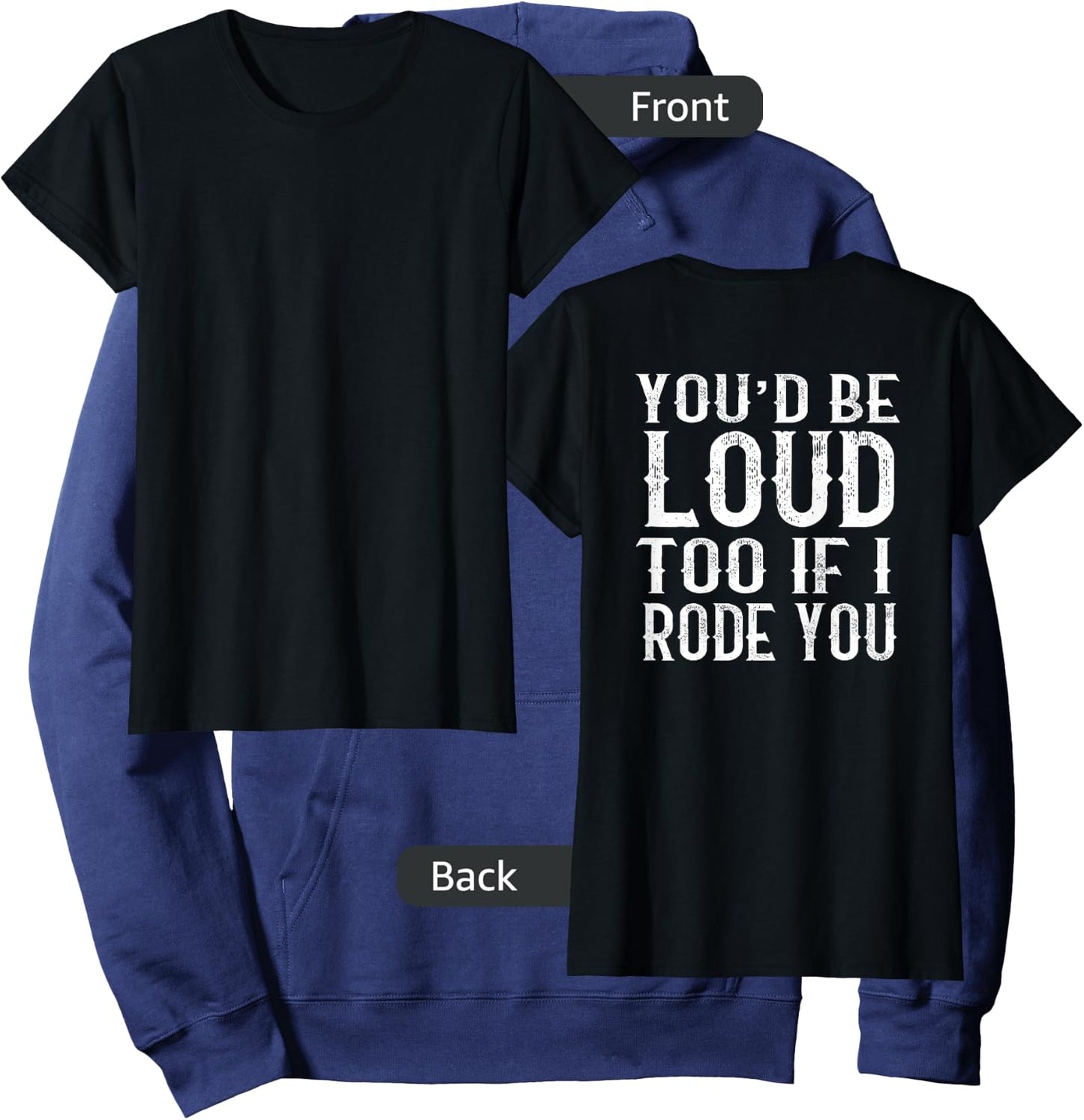 You'd be loud too if I rode you Hoodie - Hoodie | Navy