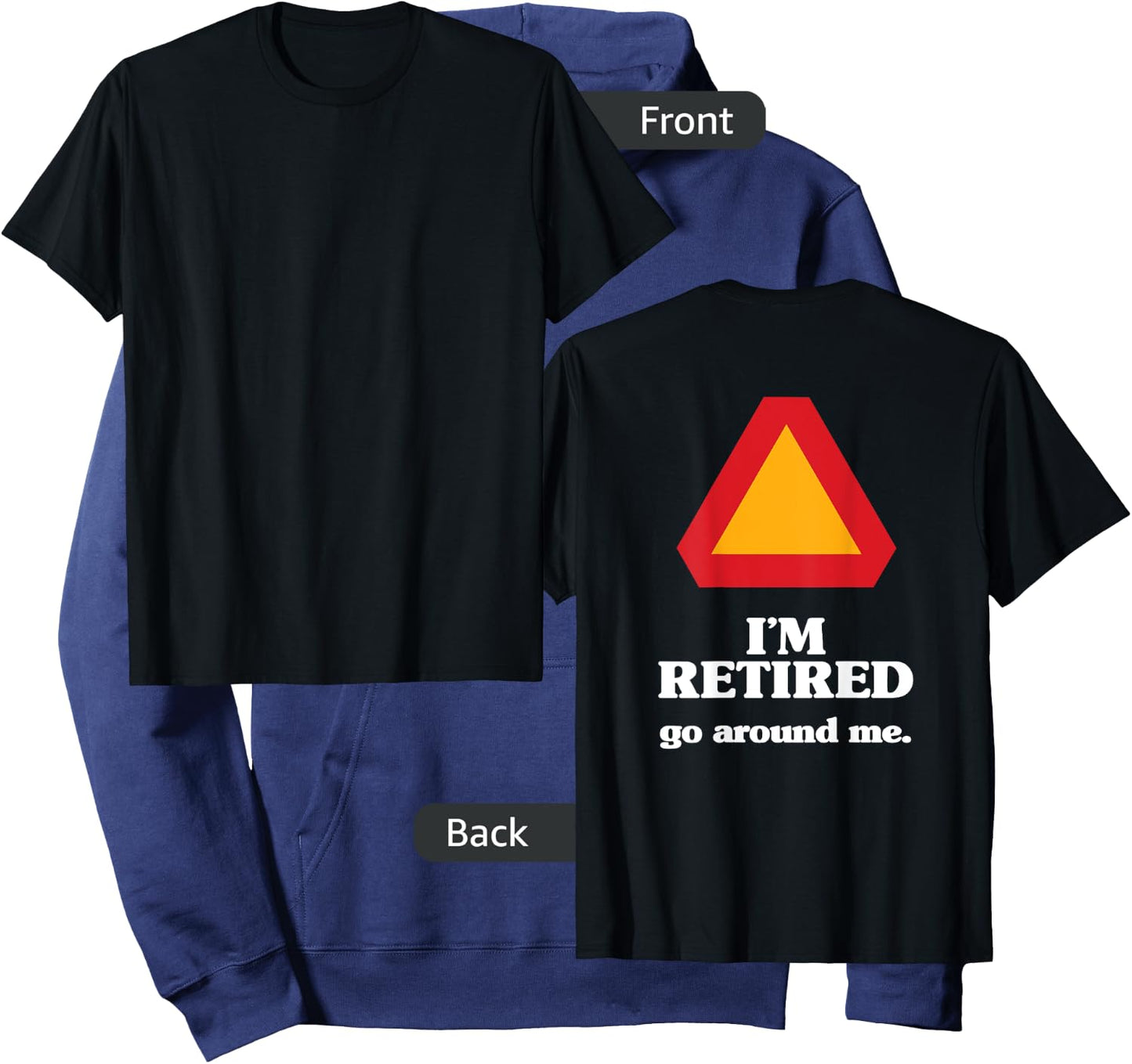 I'm Retired, Go Around Me, Retirement Gag Gift, Funny Retire Hoodie - Hoodie | Navy