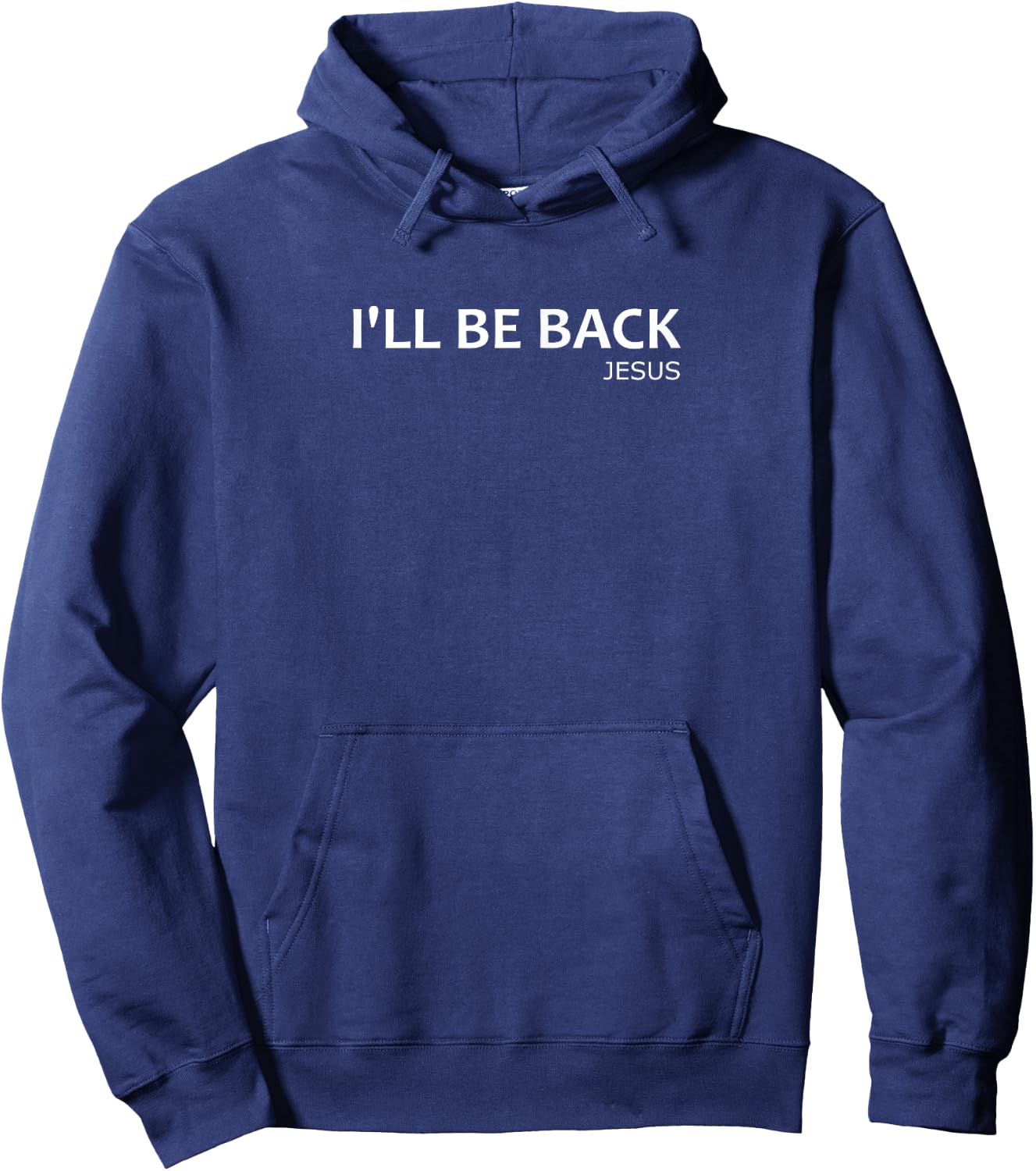Funny Christian T shirt - I'll be back Jesus Hoodie - Hoodie | Navy