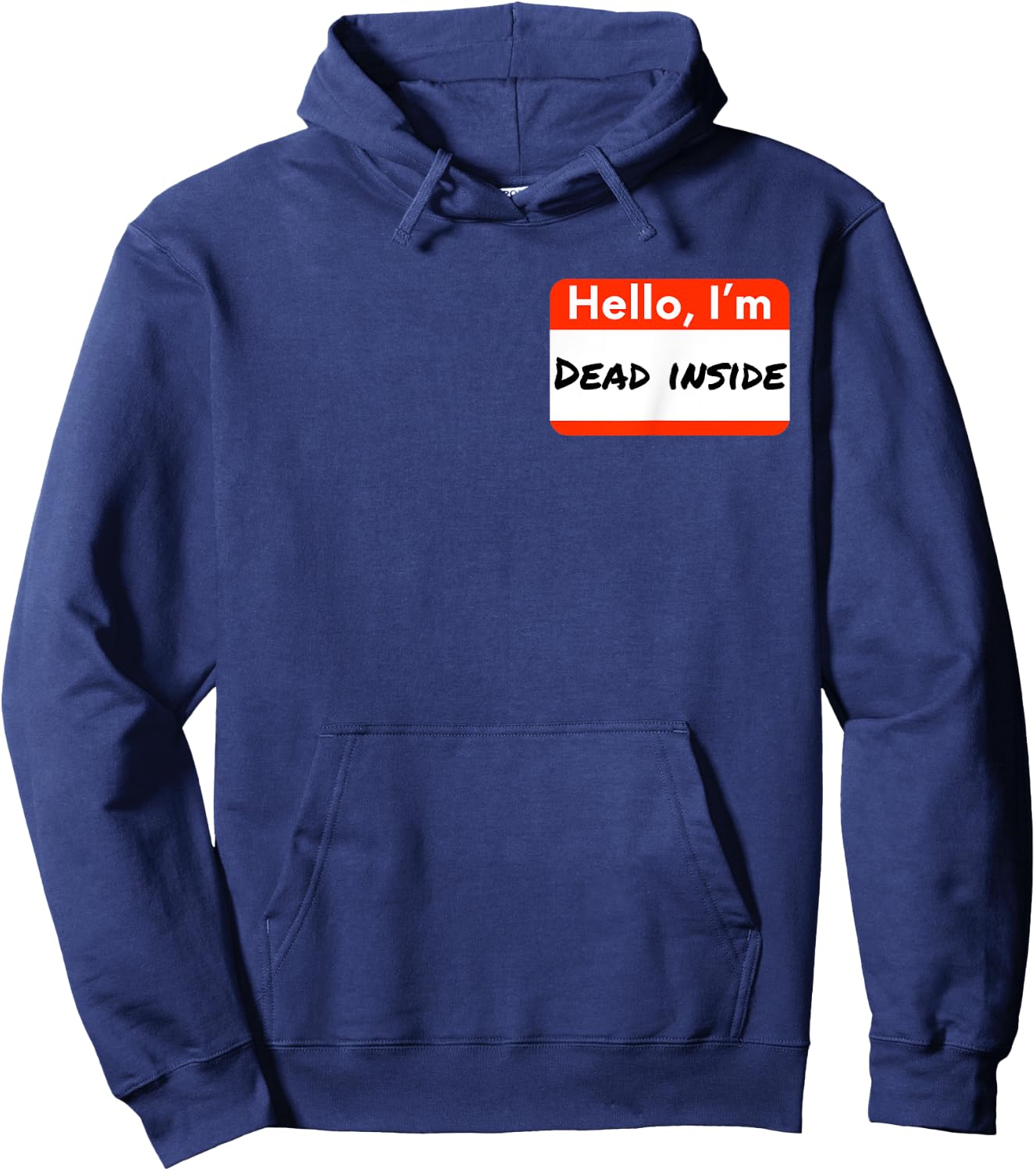 Hello I'm Dead Inside Humorous Funny Name Tag Gift Hoodie - Hoodie | Navy