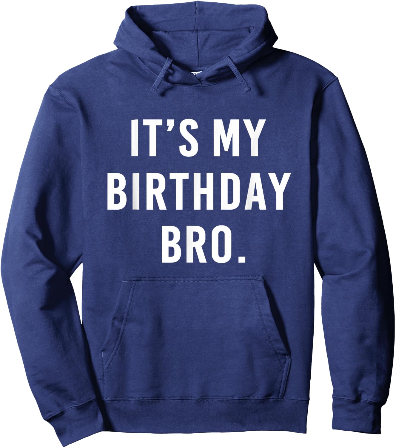 It's My Birthday Bro Hoodie - Hoodie | Navy