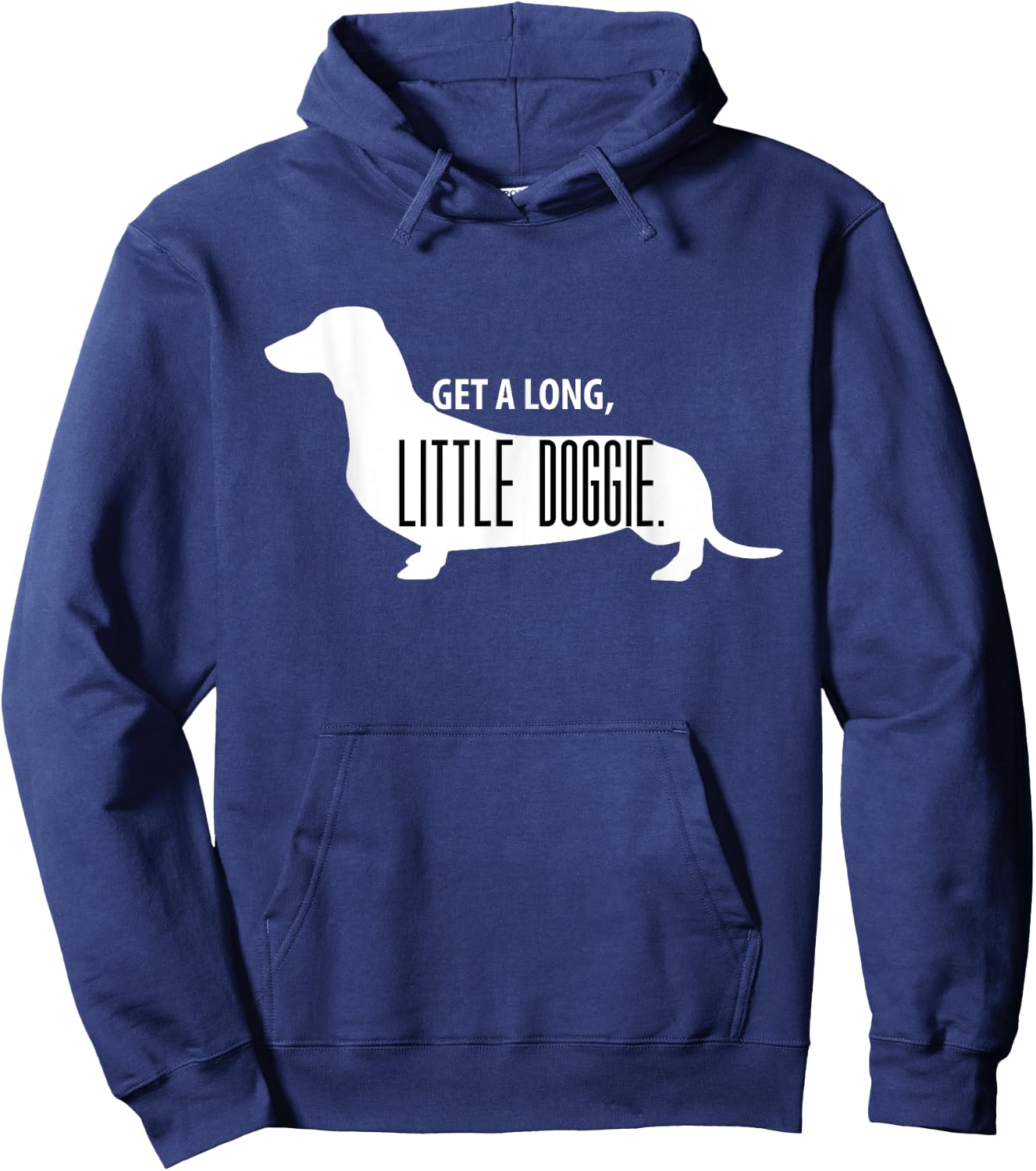 Get a Long, Little Doggie - Cute Daschund Shirt Hoodie - Hoodie | Navy