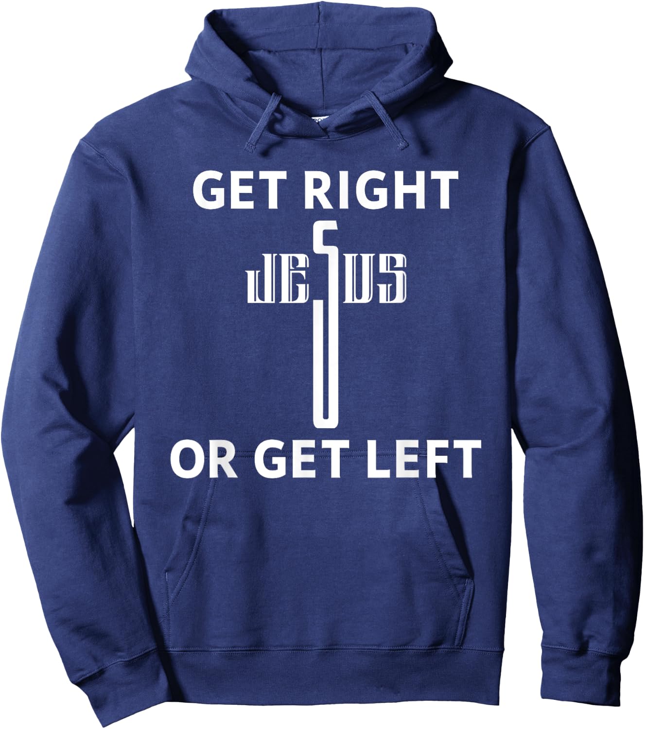 Get Right Or Get Left Jesus Christian Faith Hoodie - Hoodie | Navy